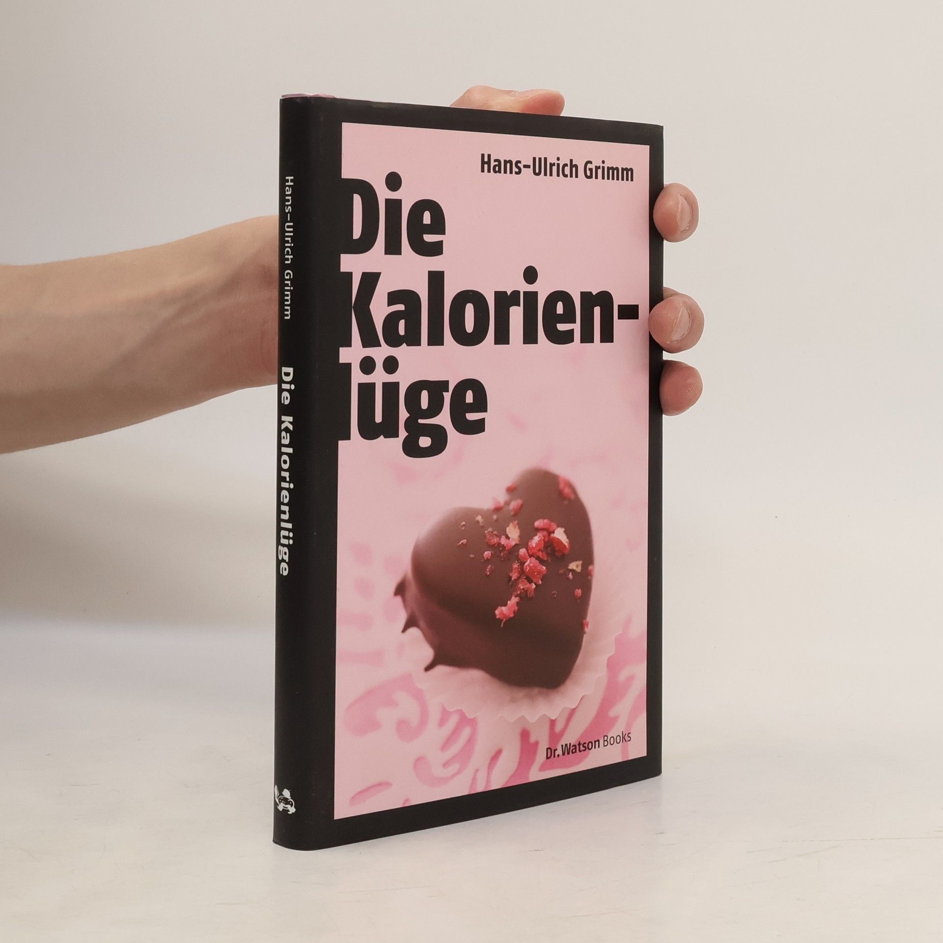 Hans Ulrich Grimm Die Kalorienlüge