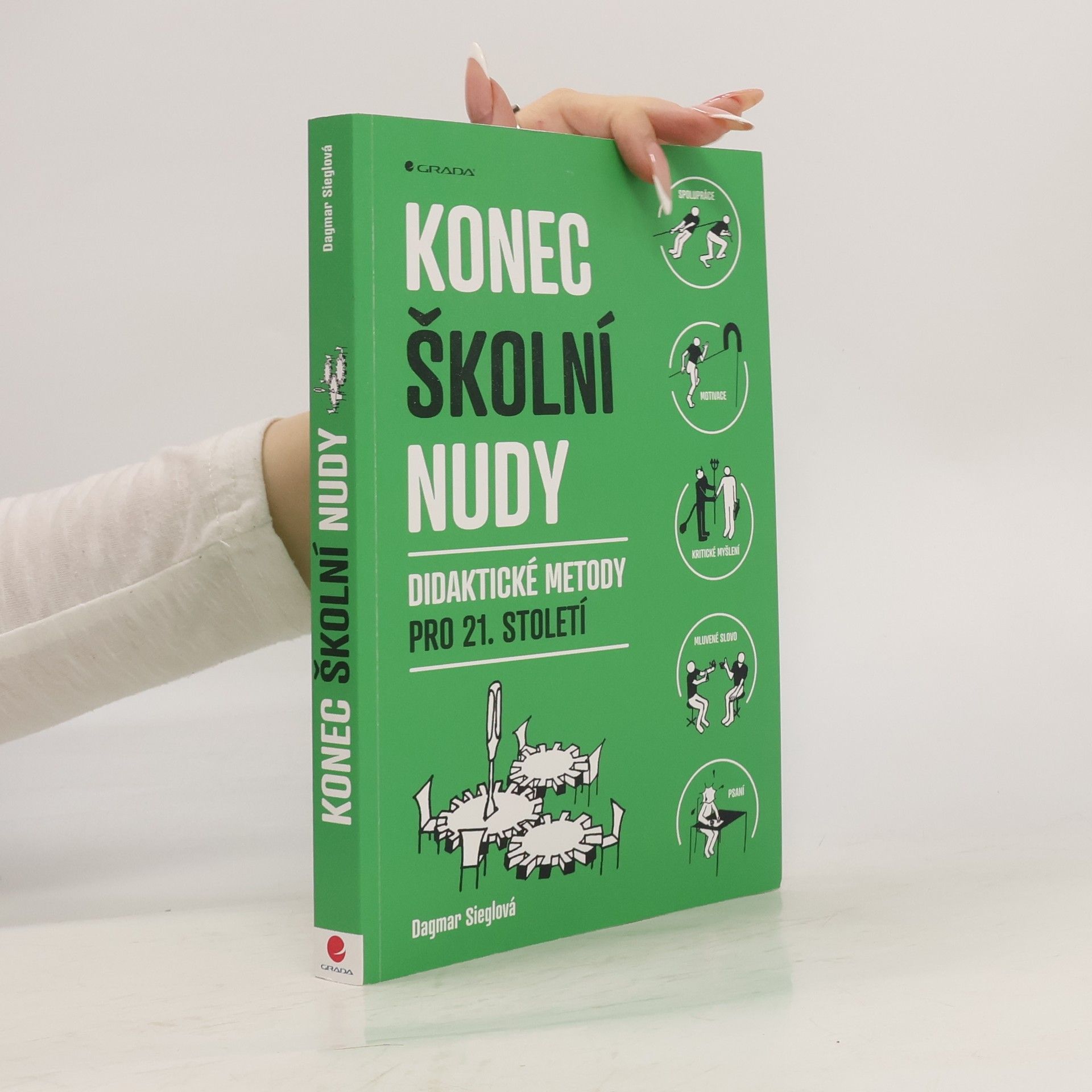 Dagmar Sieglová Konec školní nudy: Didaktické metody pro 21. století