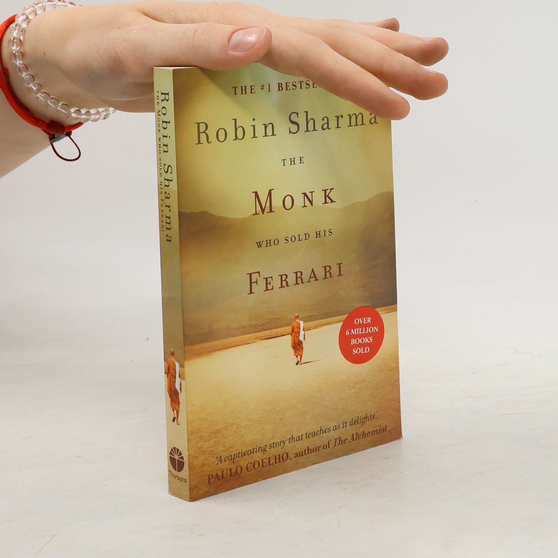 Robin Sharma The monk who sold his ferrari : a spiritual fable about fulfilling your dreams and reaching your destiny