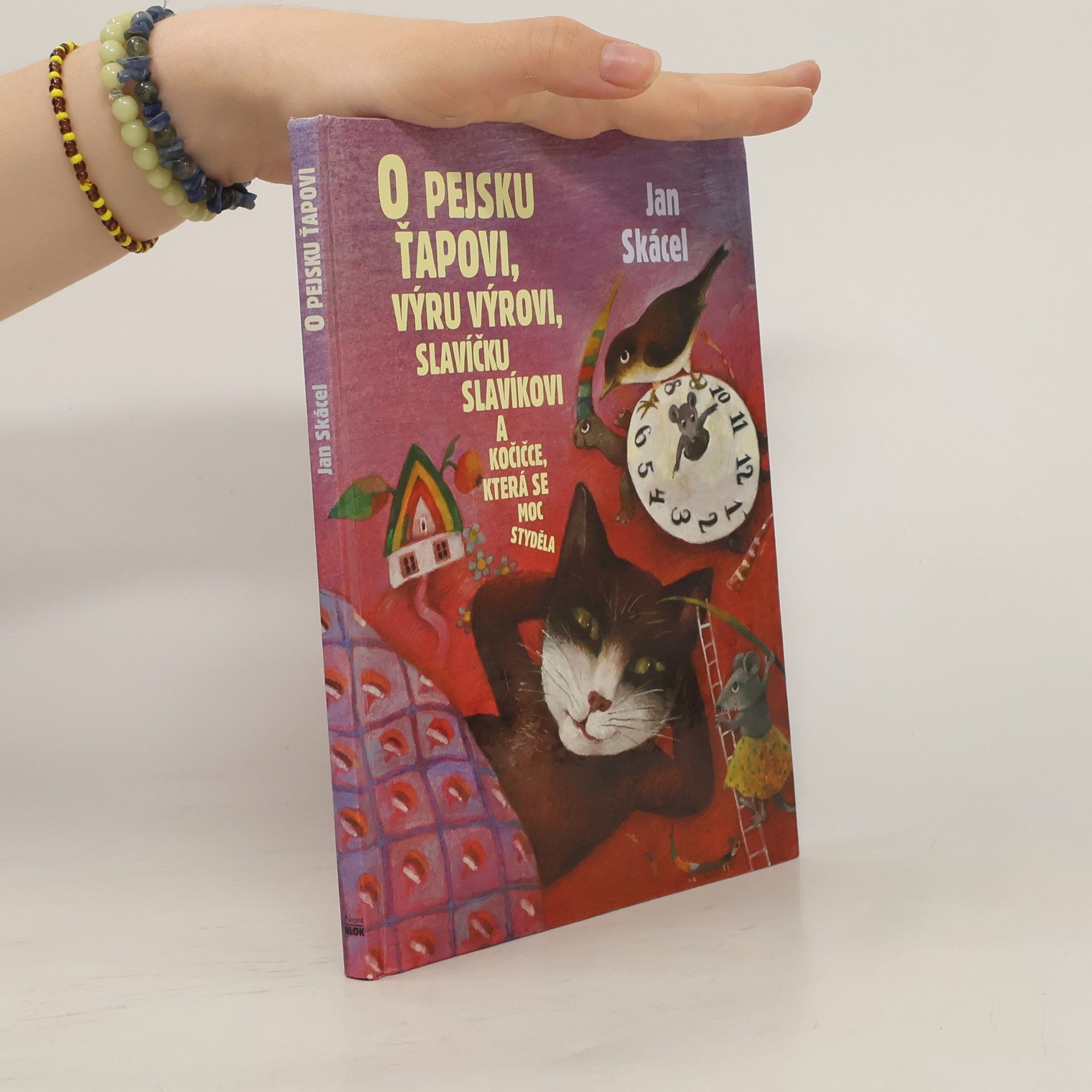Jan Skácel O pejsku Ťapovi, výru Výrovi, slavíčku Slavíkovi a kočičce, která se moc styděla