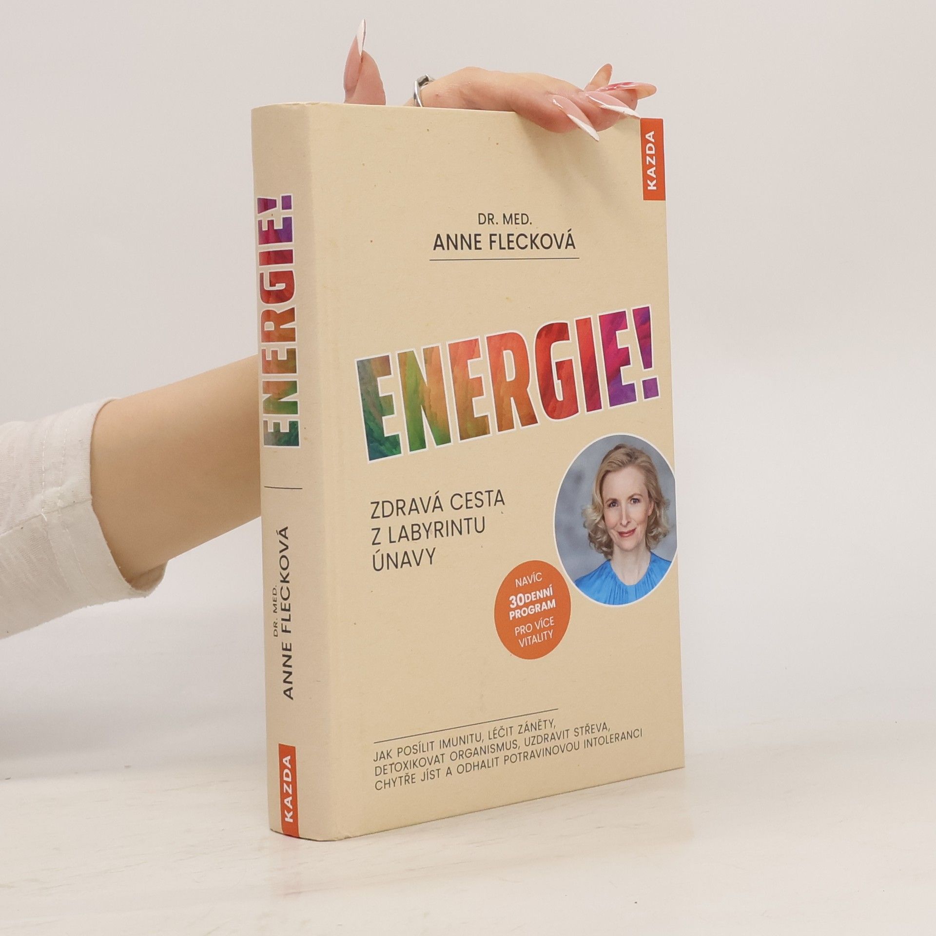 Anne Fleck Energie! : zdravá cesta z labyrintu únavy : jak posílit imunitu, léčit záněty, detoxikovat organismus, uzdravit střeva, chytře jíst a odhalit potravinovou intoleranci