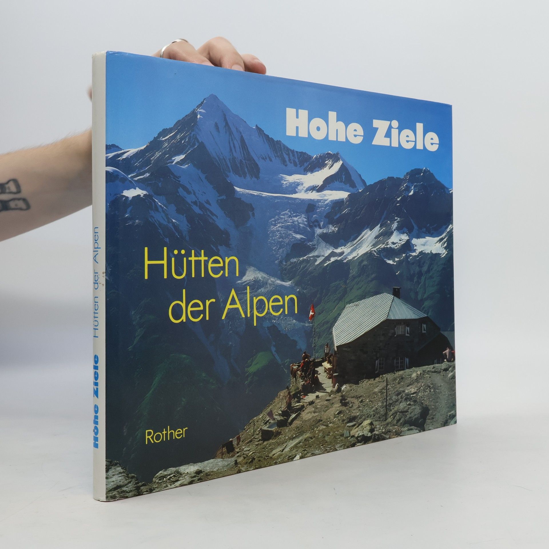 Helmut Kramer Hohe Ziele - Hütten der Alpen