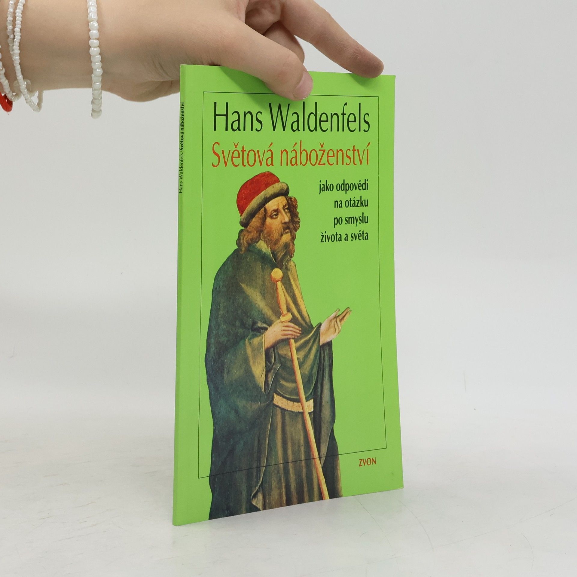 Hans Waldenfels Světová náboženství jako odpovědi na otázku po smyslu života a světa