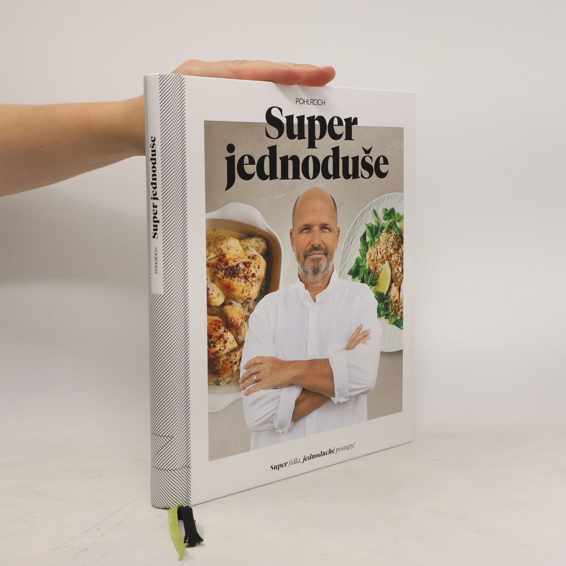 Zdeněk Pohlreich Super jednoduše : super jídla, jednoduché postupy!