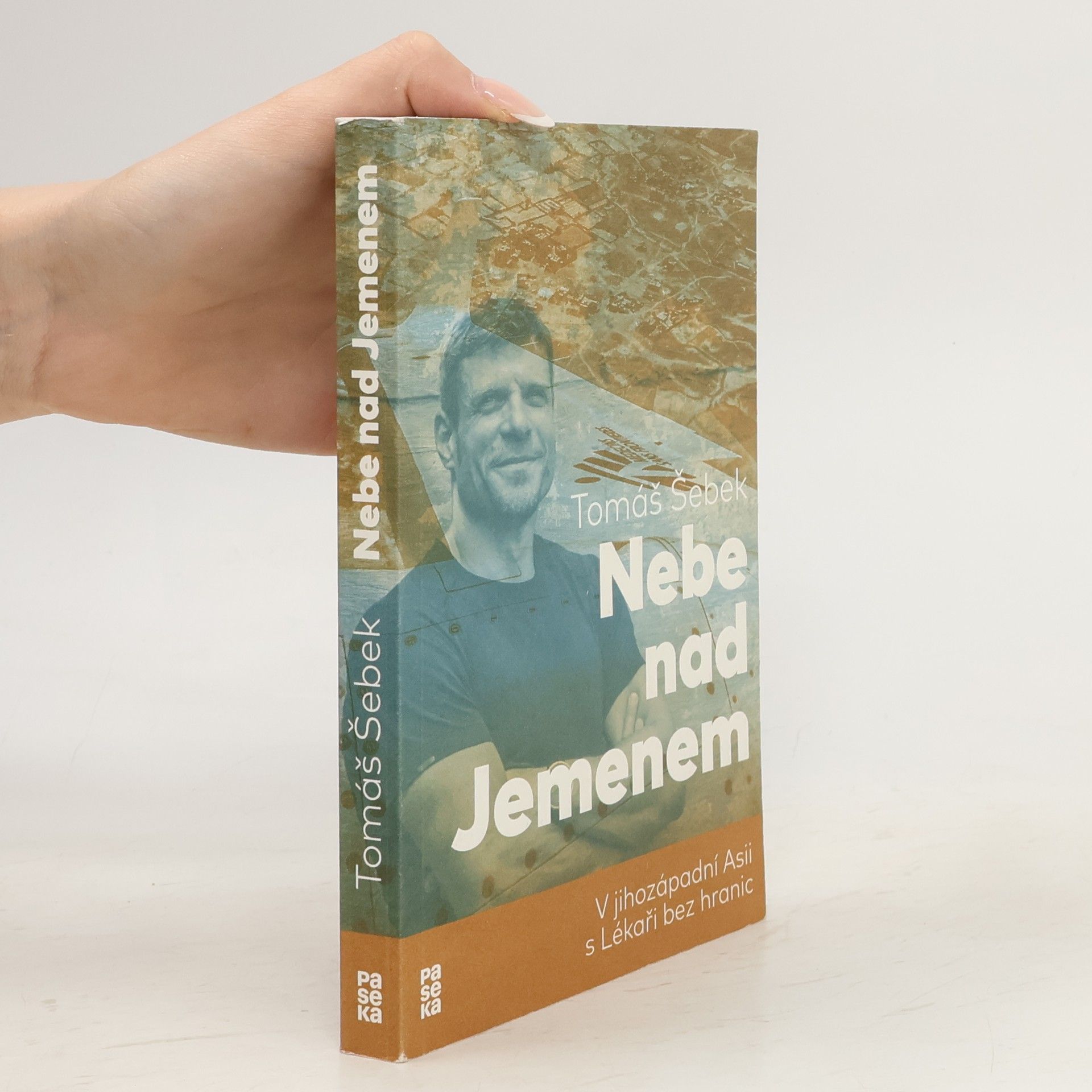 Tomáš Šebek Nebe nad Jemenem : v jihozápadní Asii s Lékaři bez hranic