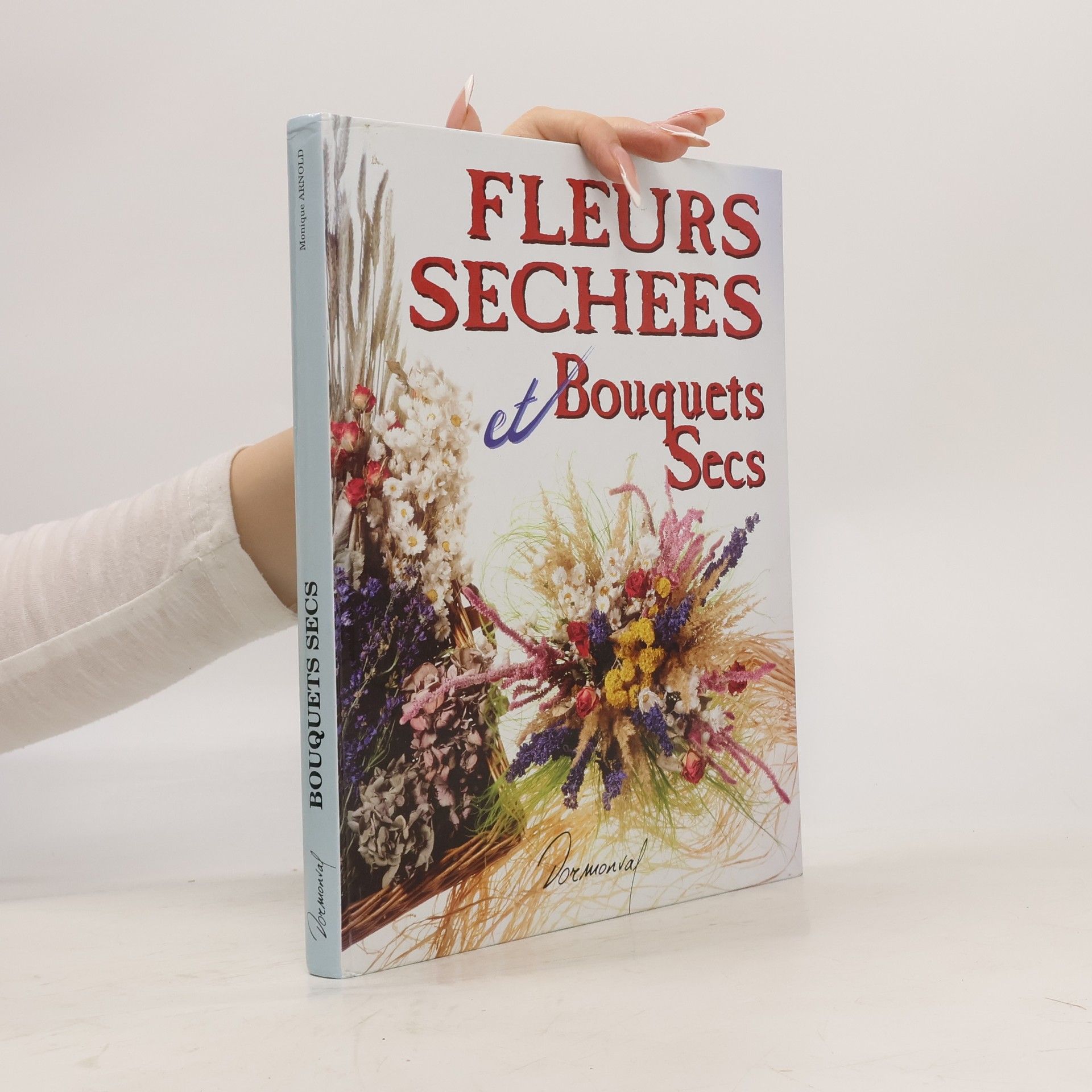 Monique Arnold Fleurs séchées et bouquets secs
