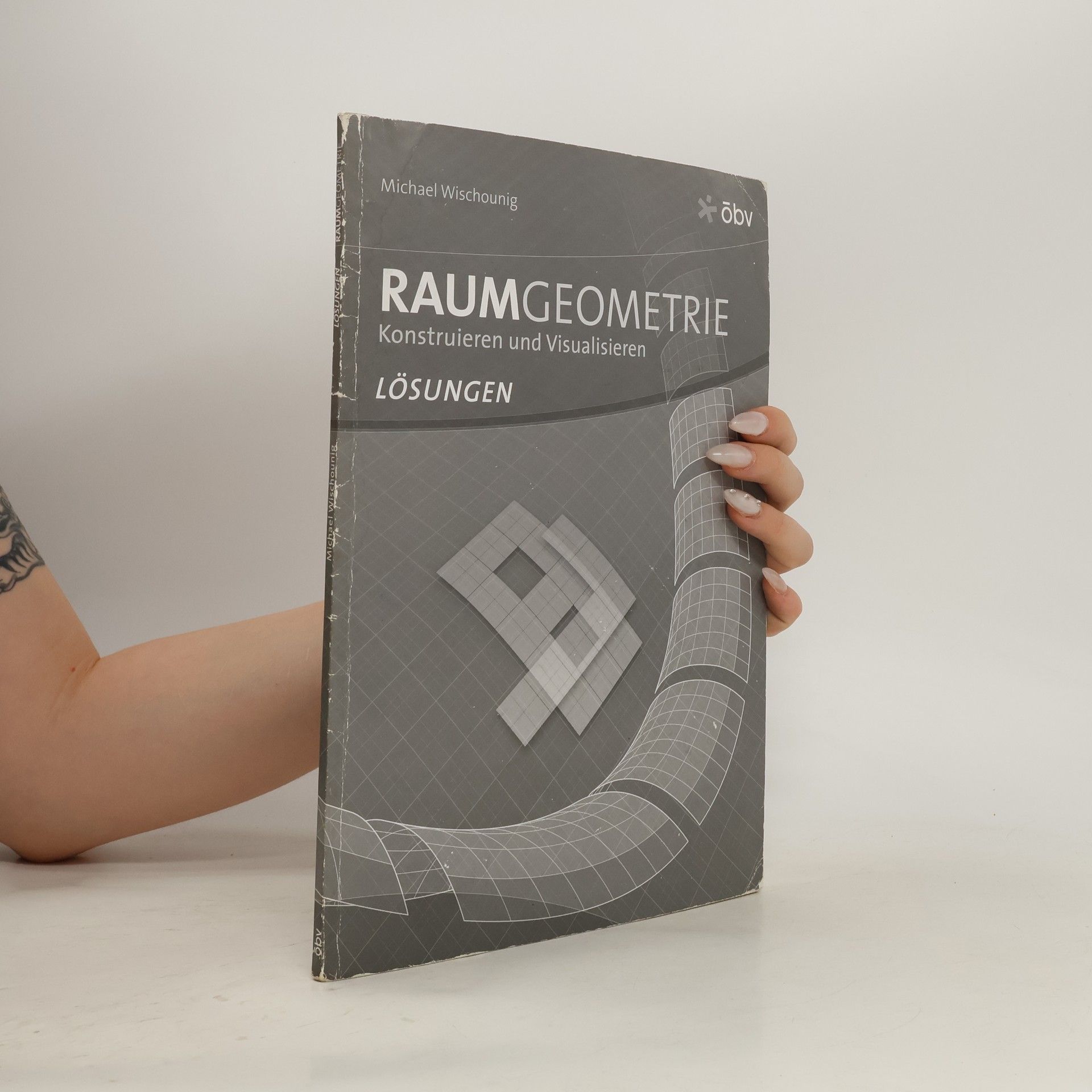 Michael Wischounig Raumgeometrie : Konstruieren und Visualisieren : Lösungen