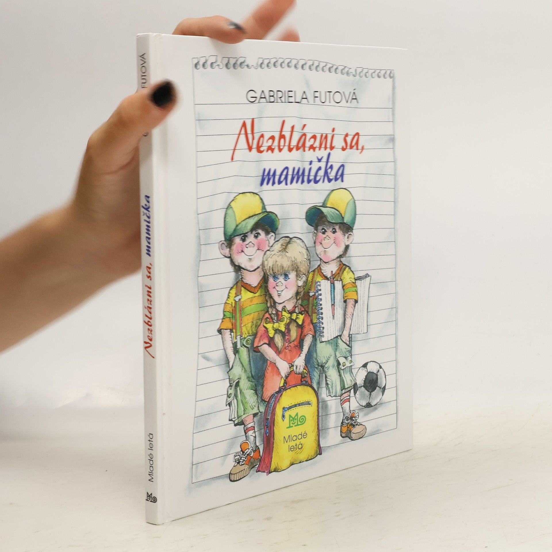 Gabriela Futová Nezblázni sa, mamička