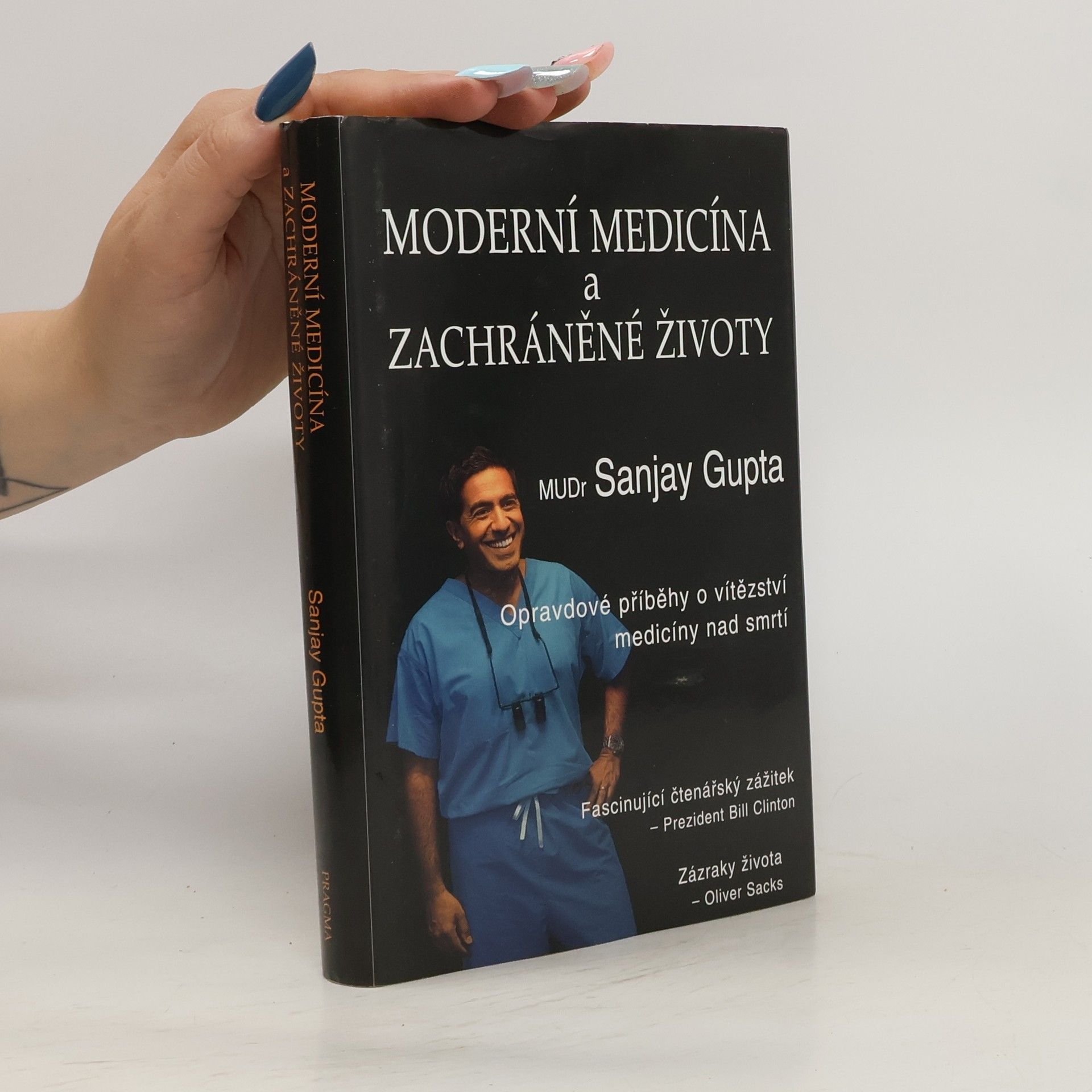 Sanjay Gupta Moderní medicína a zachráněné životy : opravdové příběhy o vítězství medicíny nad smrtí