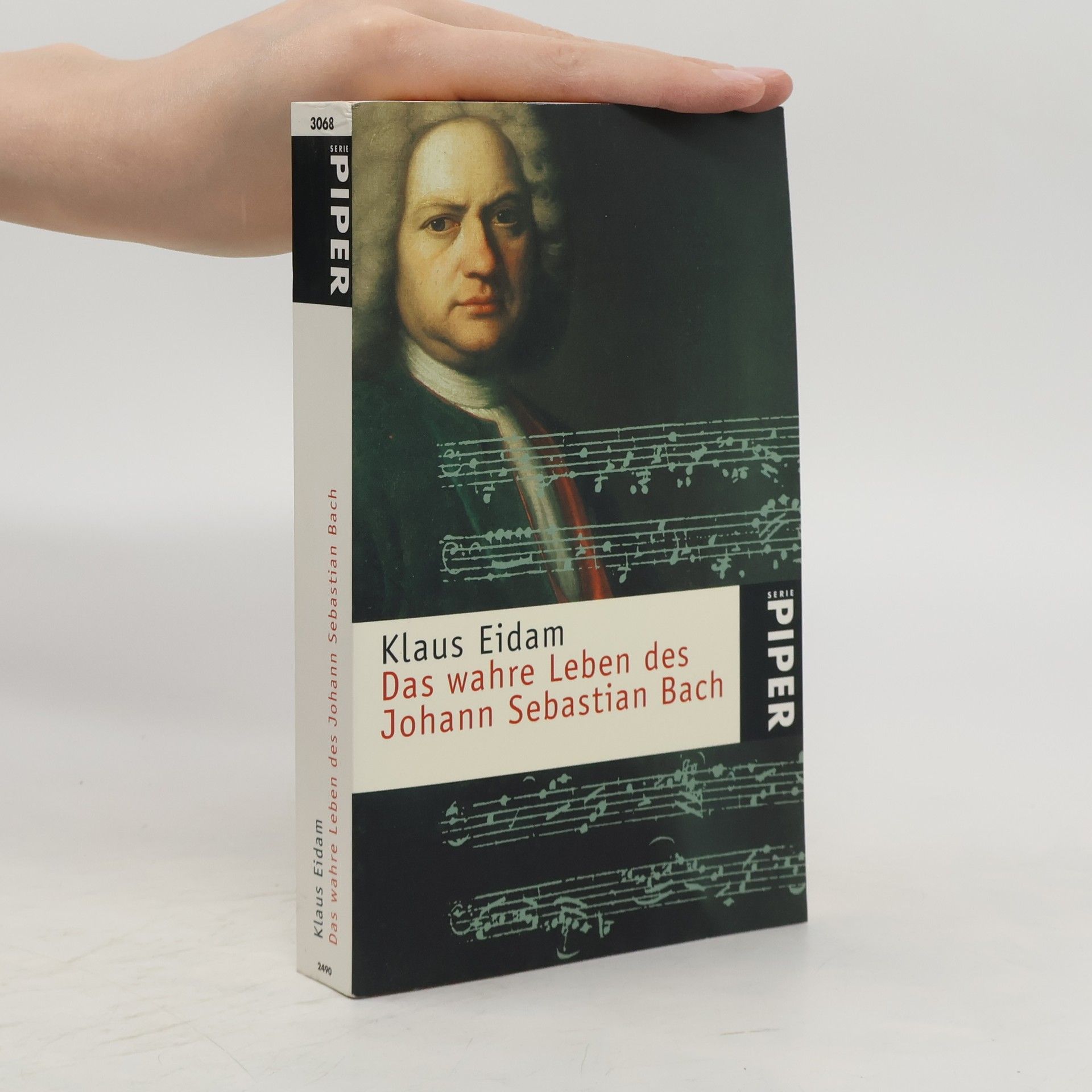 Klaus Eidam Das wahre Leben des Johann Sebastian Bach