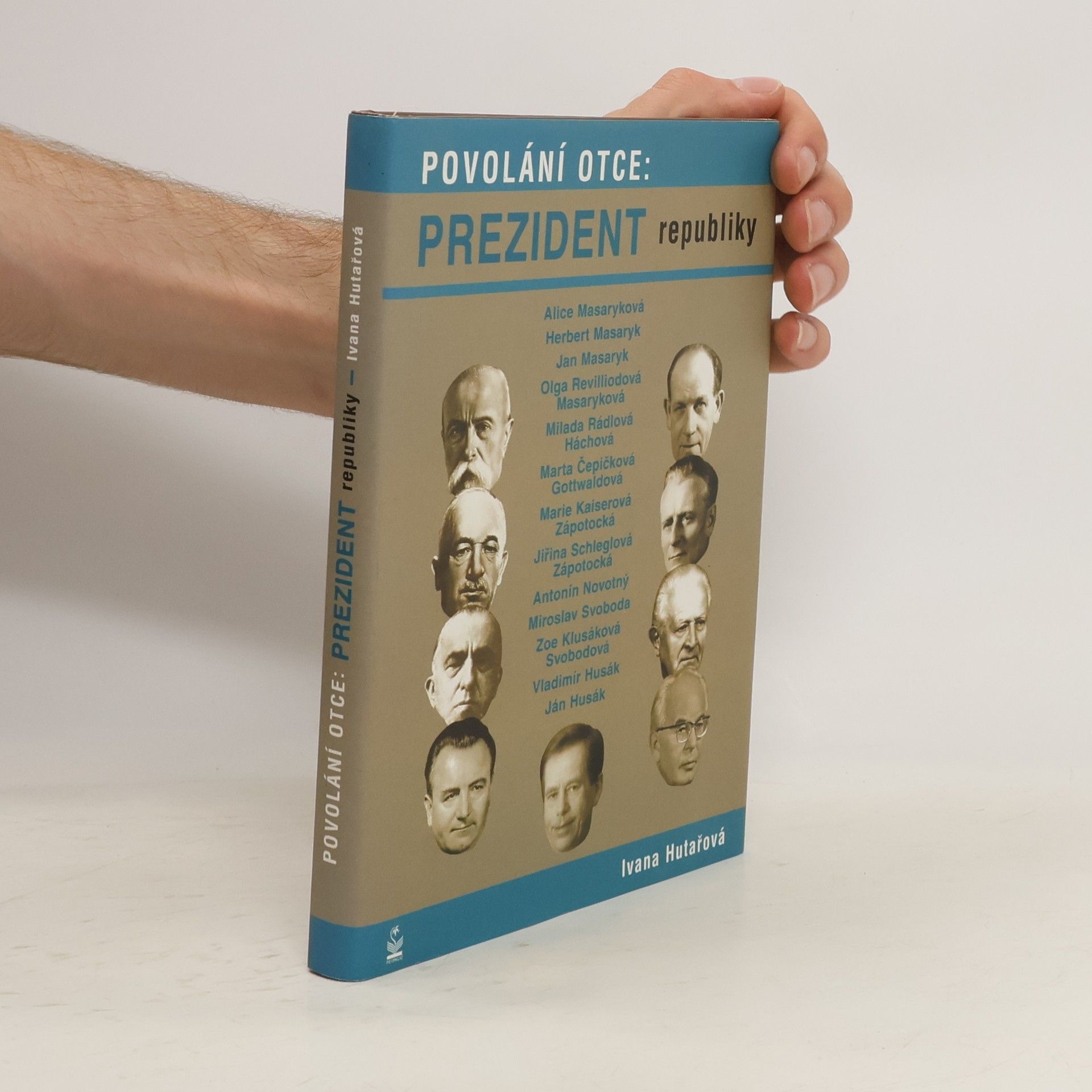 Ivana Hutařová Povolání otce: prezident republiky: Osudy dětí našich prezidentů