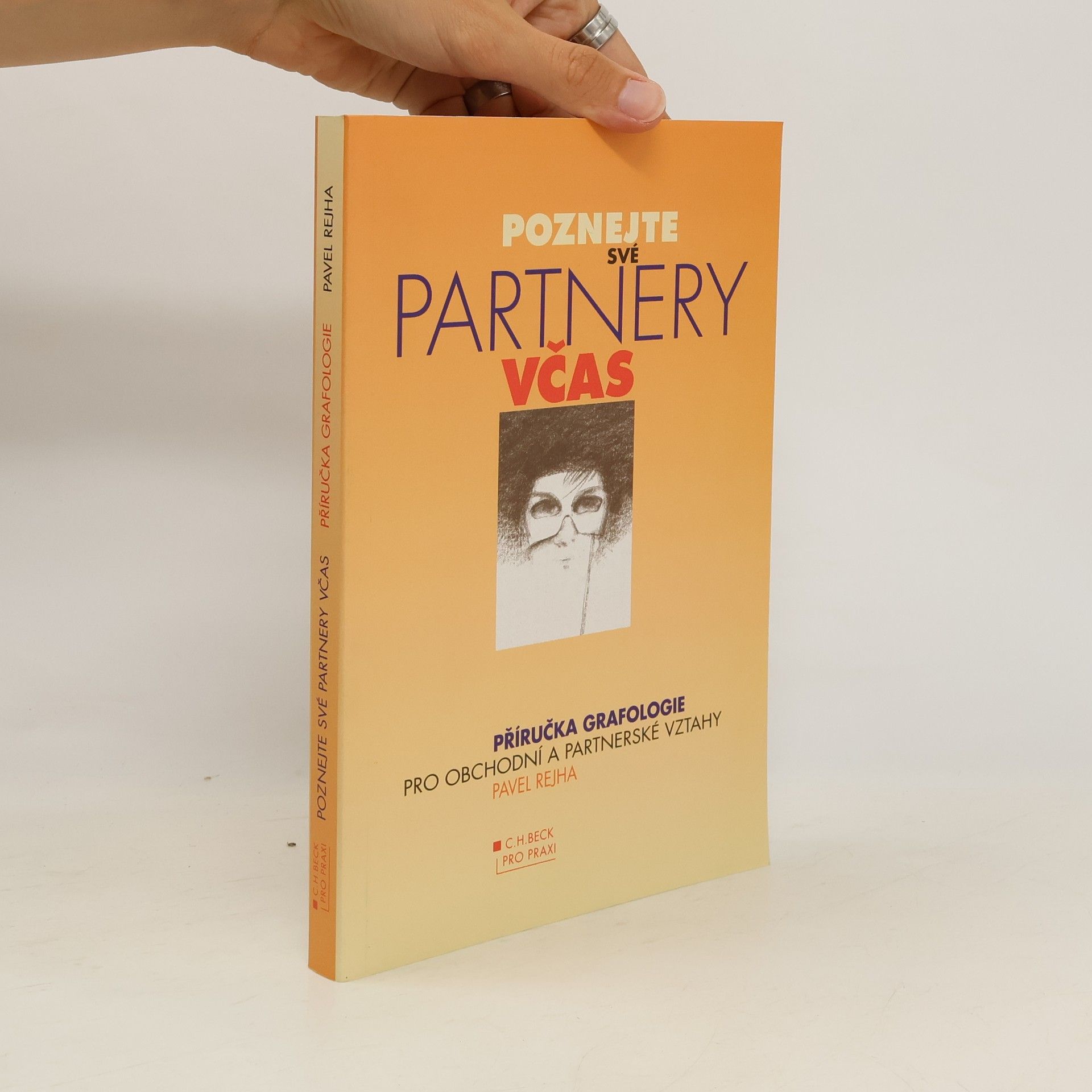 Pavel Rejha Poznejte své partnery včas : příručka grafologie pro obchodní a partnerské vztahy