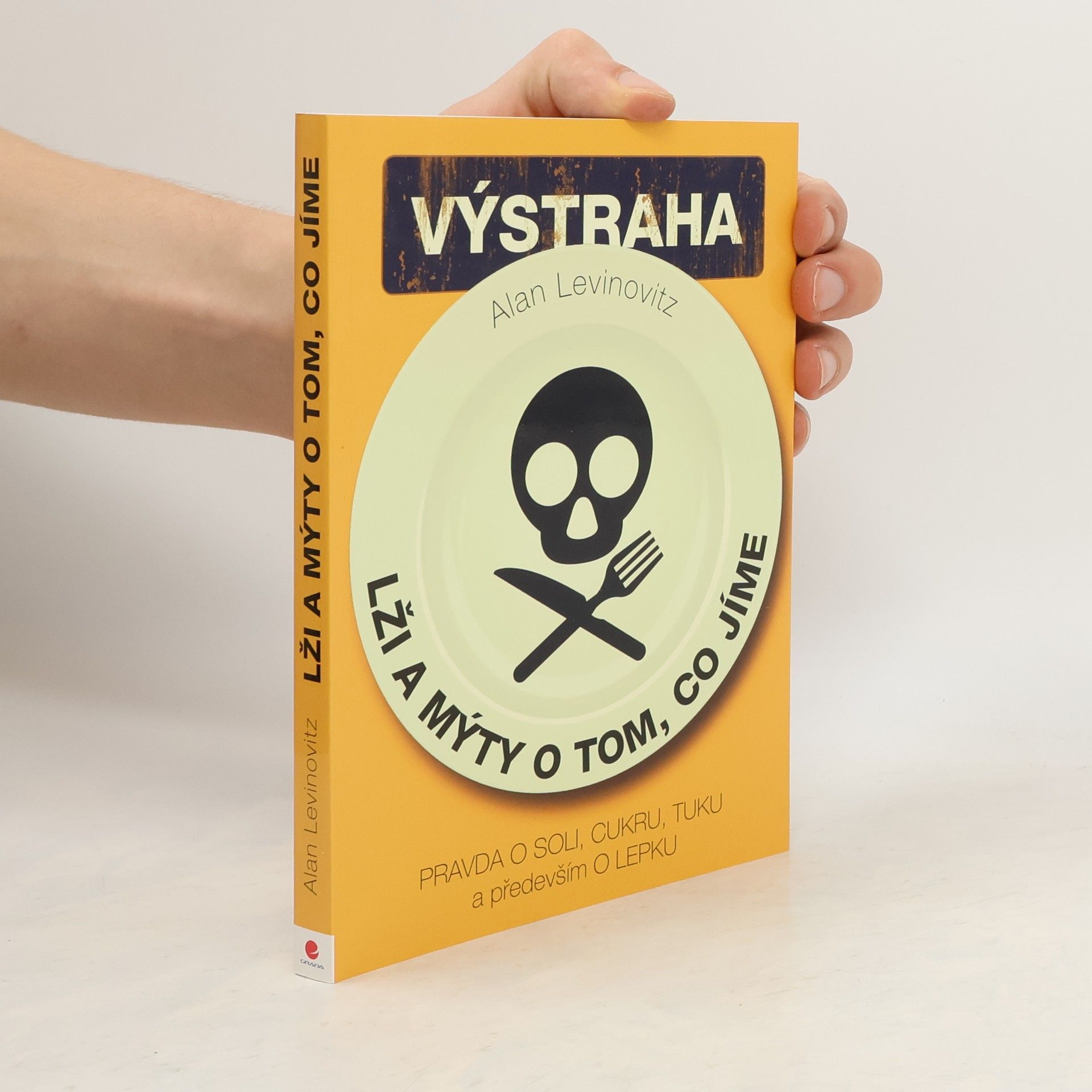 Alan Levinovitz Lži a mýty o tom, co jíme: Výstraha