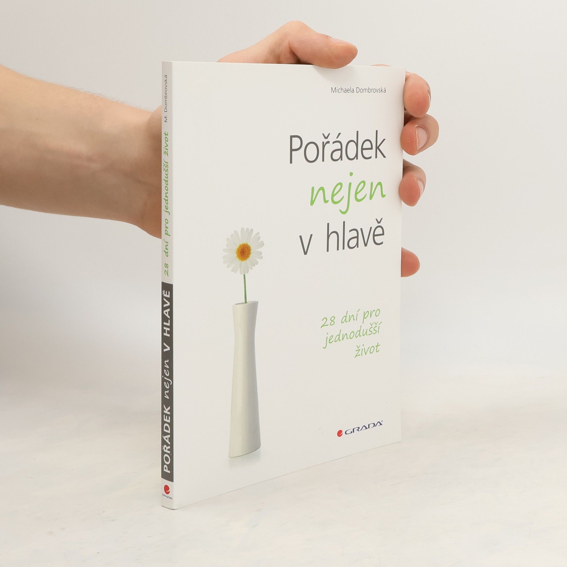 Michaela Dombrovská Pořádek nejen v hlavě. 28 dní pro jednodušší život