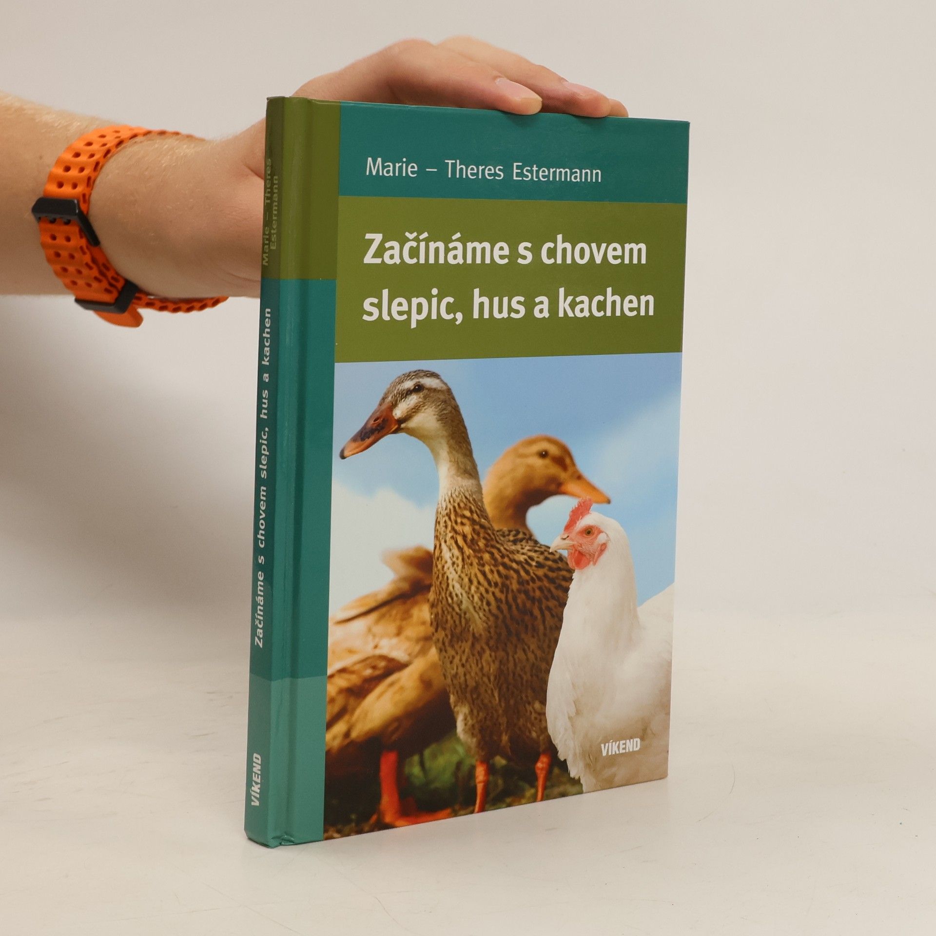 Marie-Theres Estermann Začínáme s chovem slepic, hus a kachen
