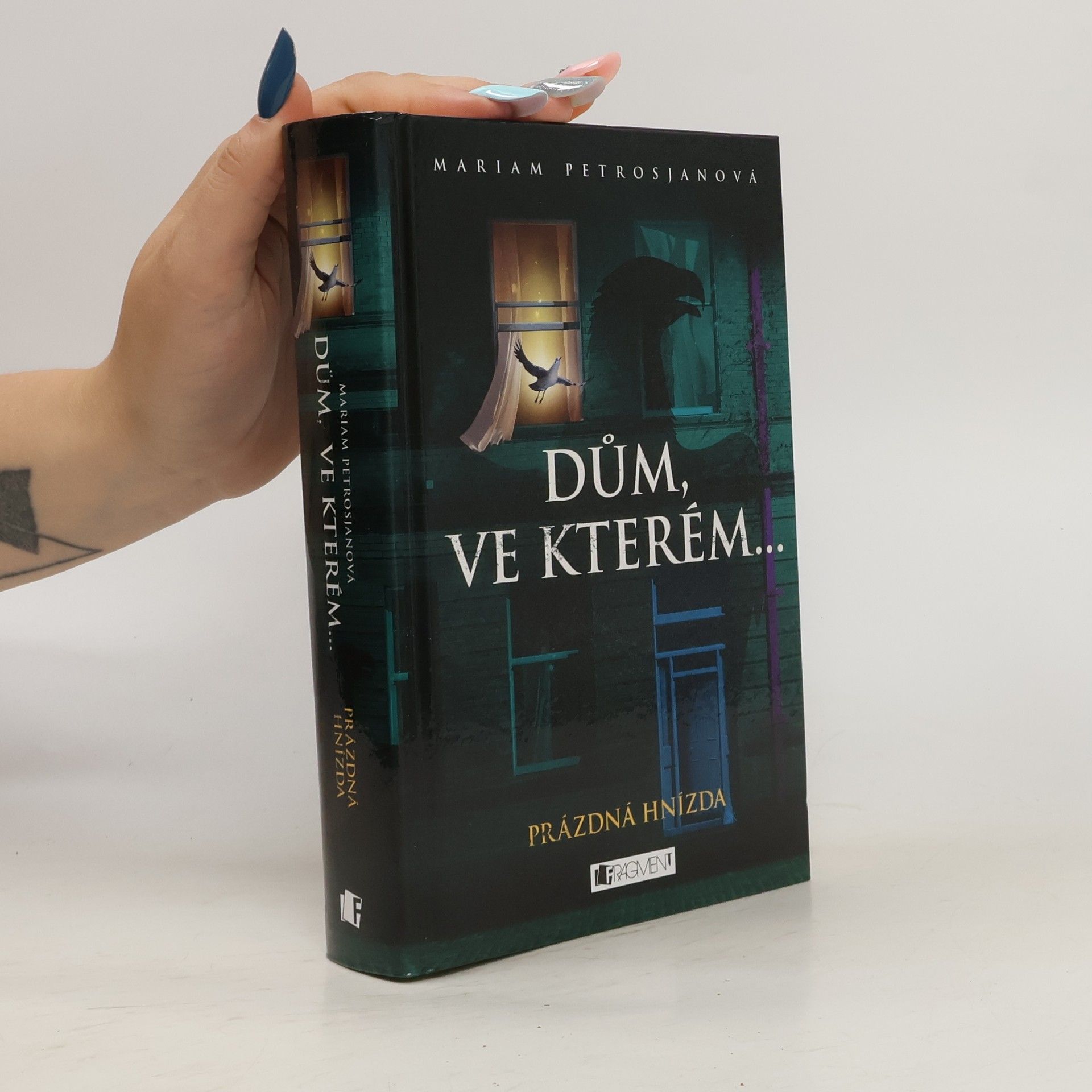 Mariam Petrosjanová Dům, ve kterém.... Kniha třetí. Prázdná hnízda