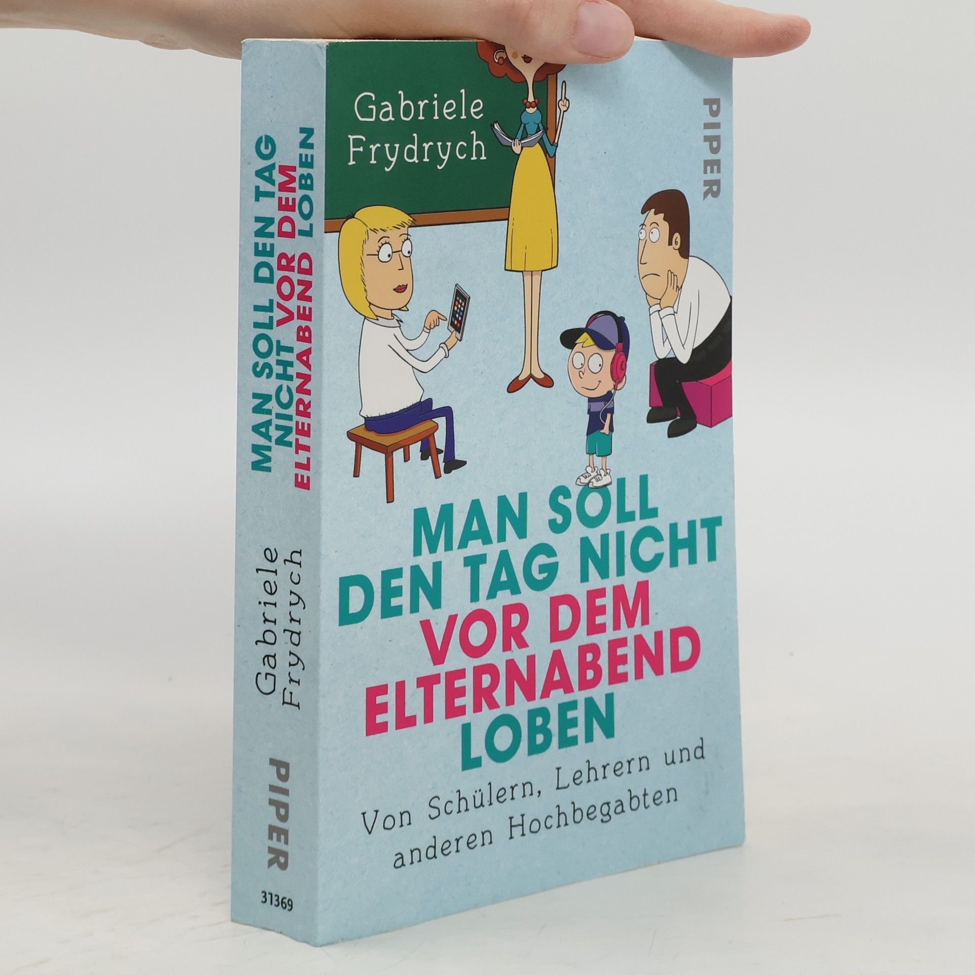 Gabriele Frydrych Man soll den Tag nicht vor dem Elternabend loben