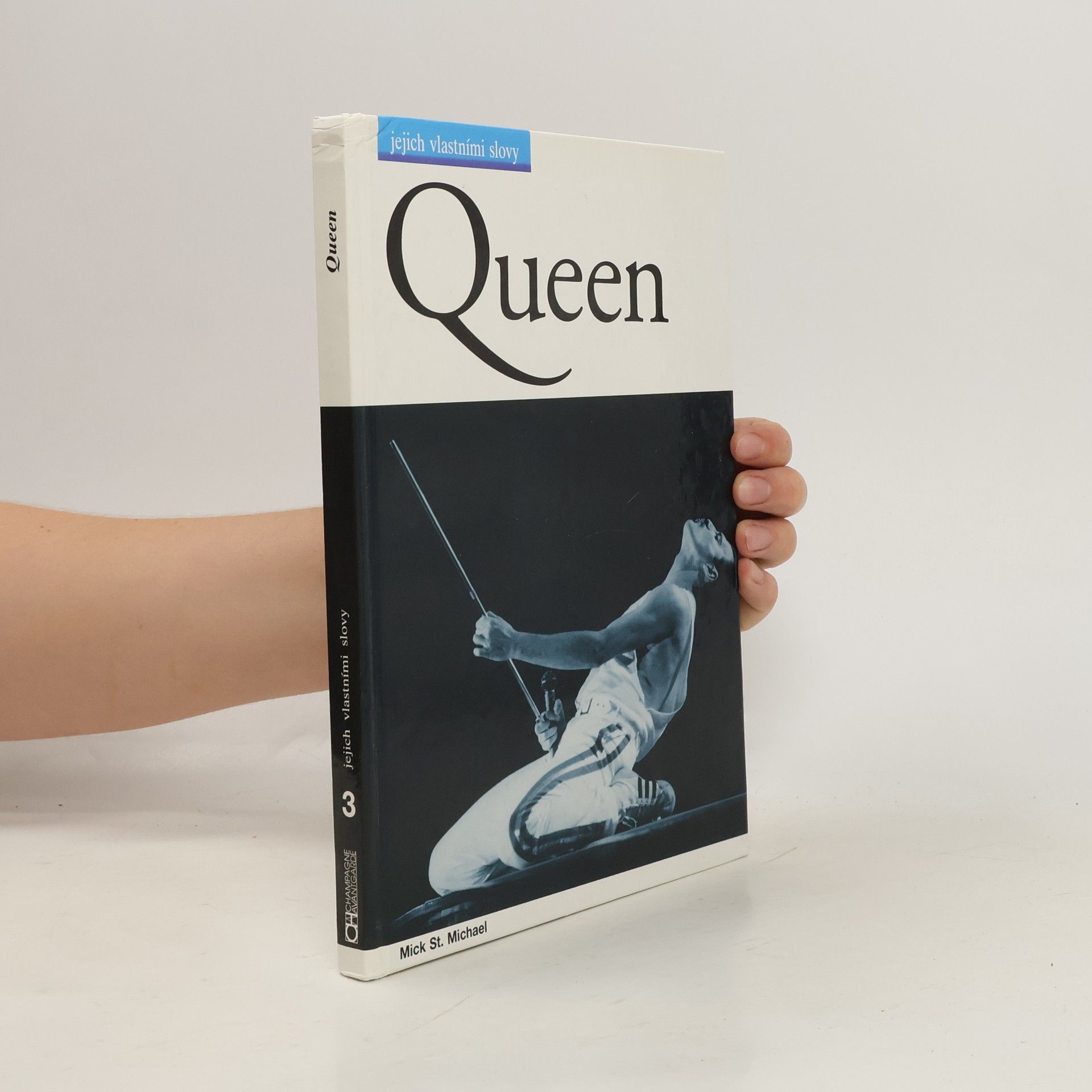 Mick St. Michael Queen. Jejich vlastními slovy