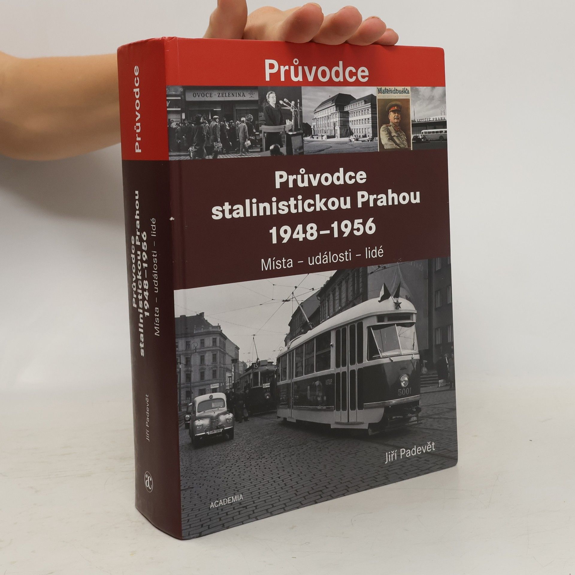 Jiří Padevět Průvodce stalinistickou Prahou 1948-1956