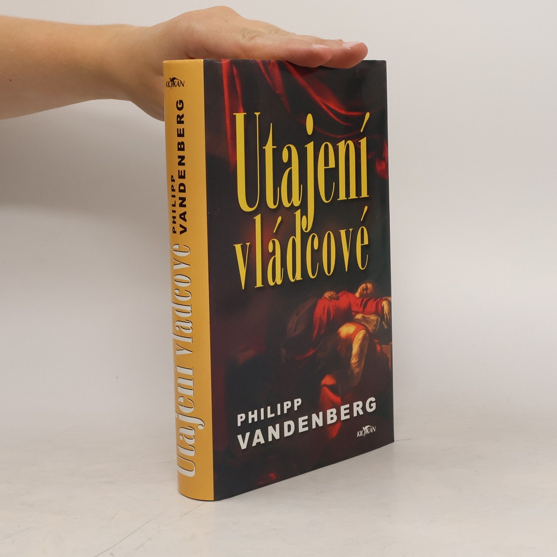 Philipp Vandenberg Utajení vládcové