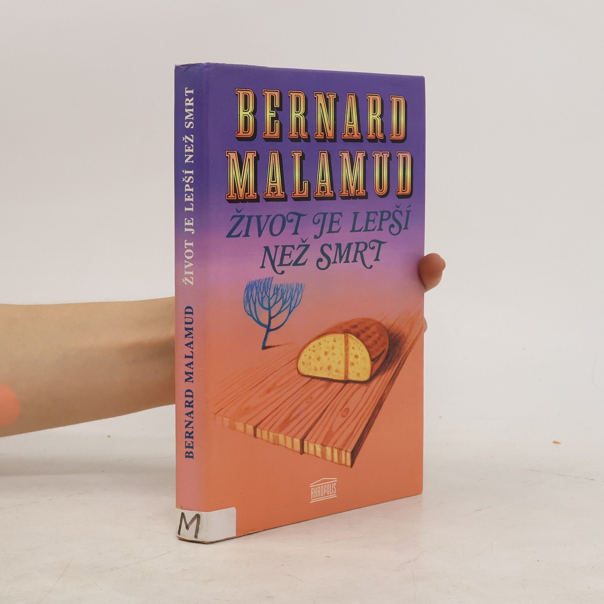 Bernard Malamud Život je lepší než smrt