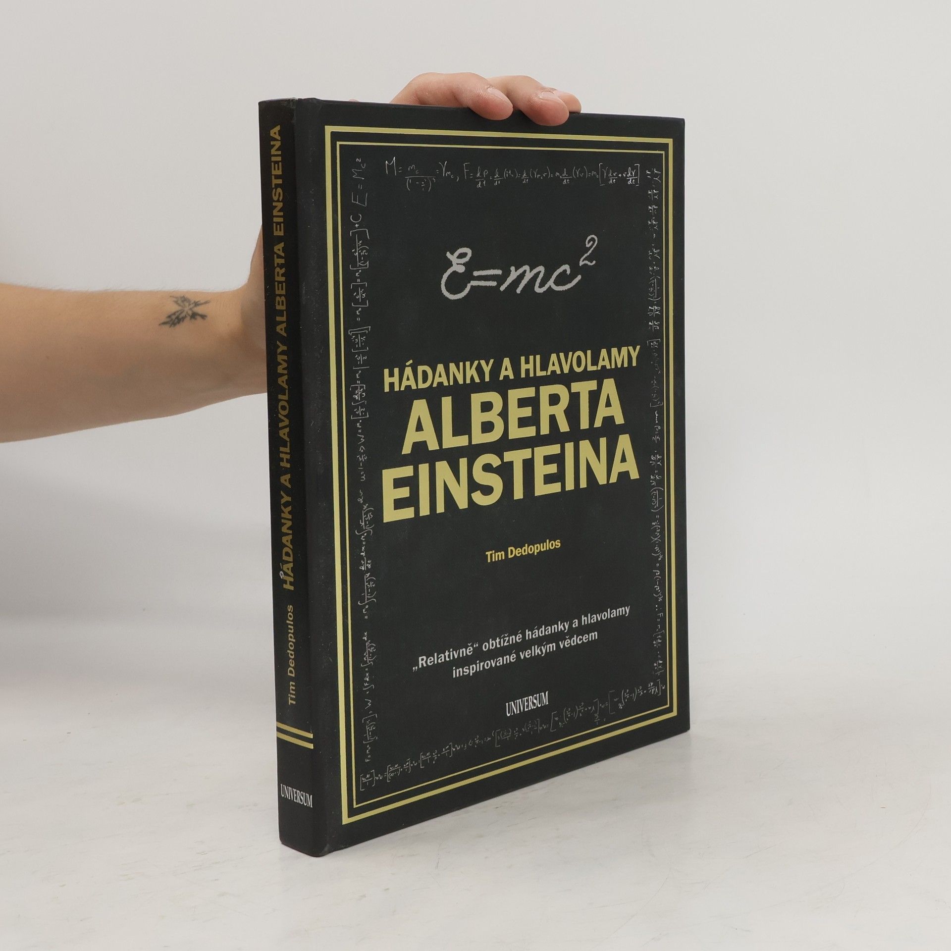 Tim Dedopulos Hádanky a hlavolamy Alberta Einsteina : "relativně" obtížné hádanky a hlavolamy inspirované velkým vědcem