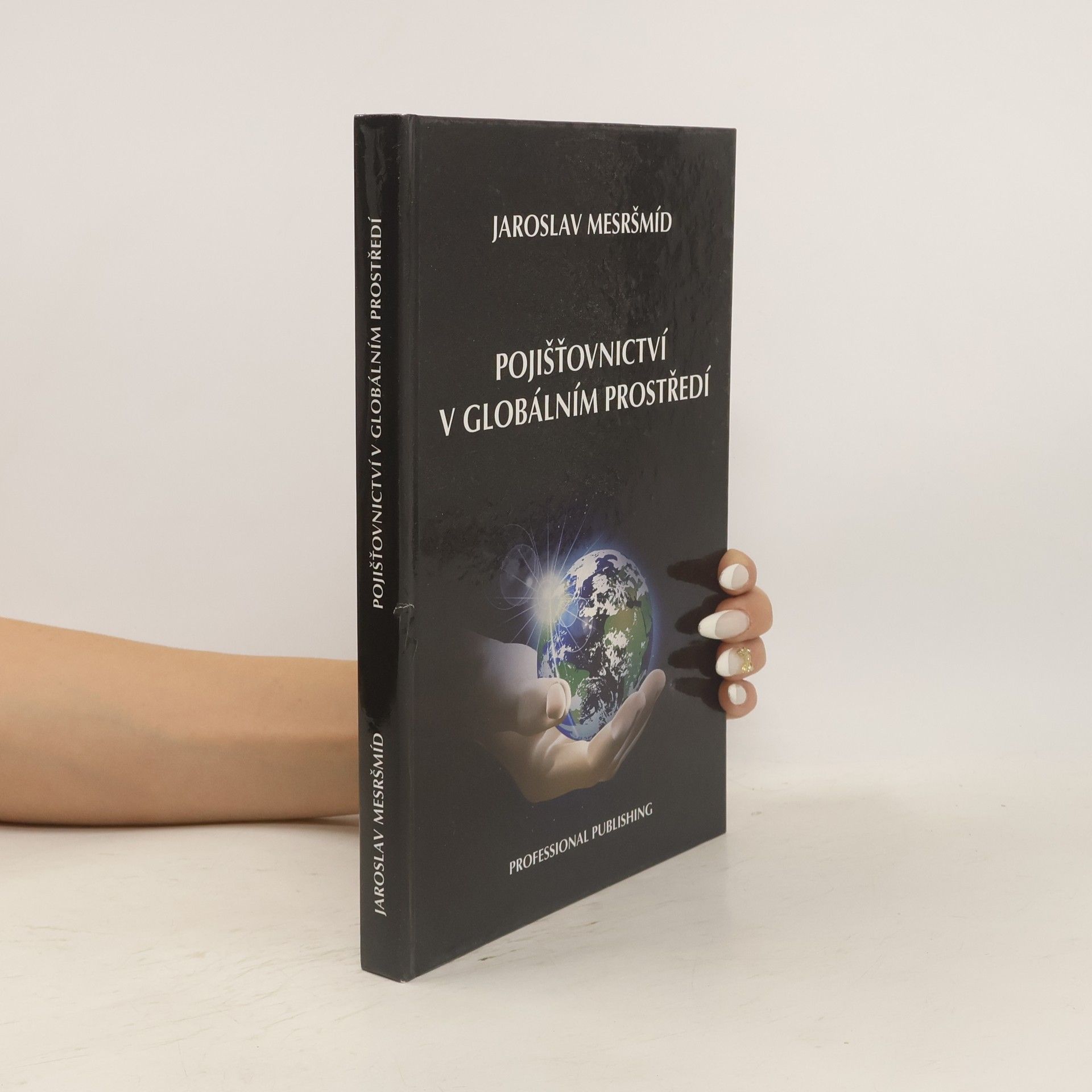 Jaroslav Mesršmíd Pojišťovnictví v globálním prostředí