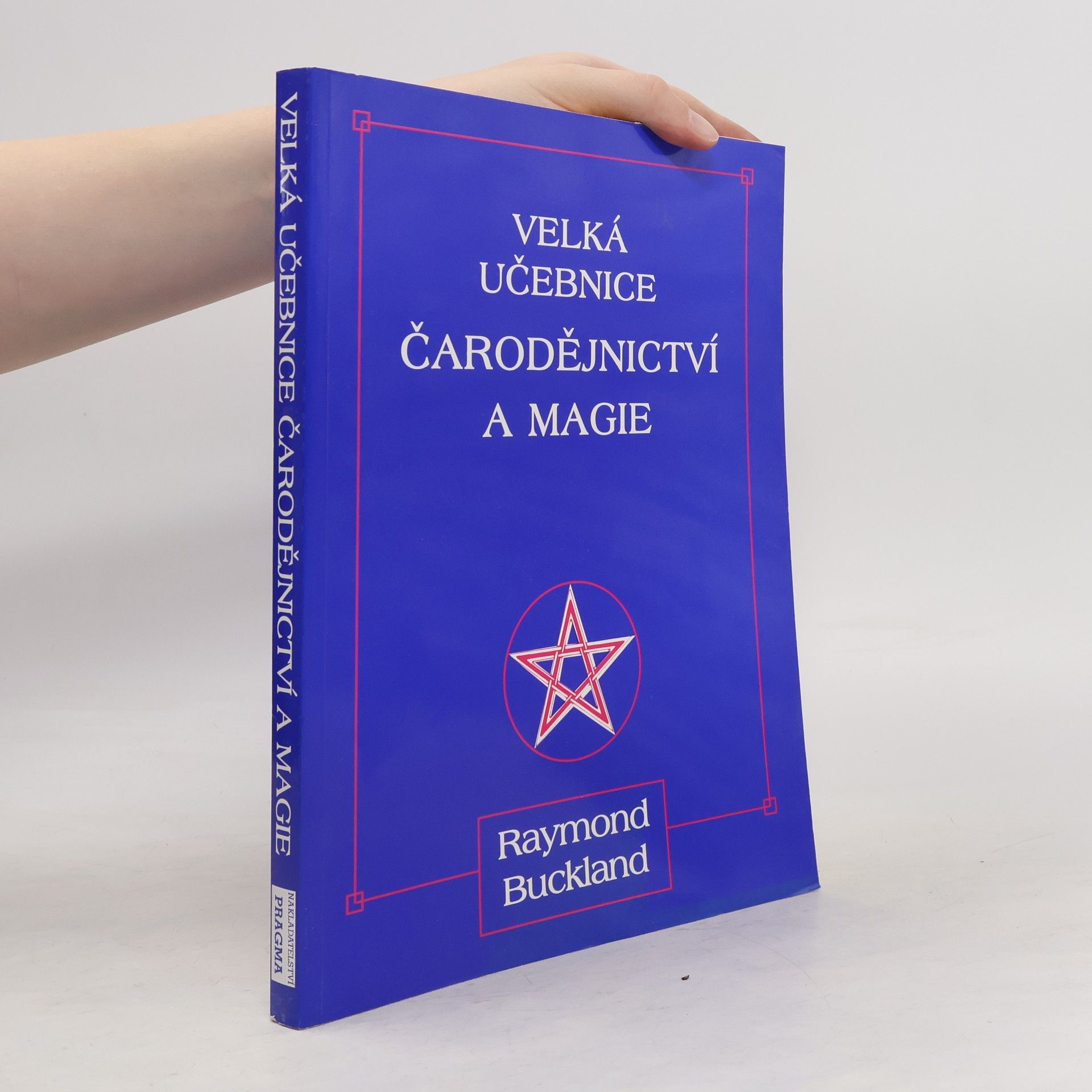 Raymond Buckland Velká učebnice čarodějnictví a magie