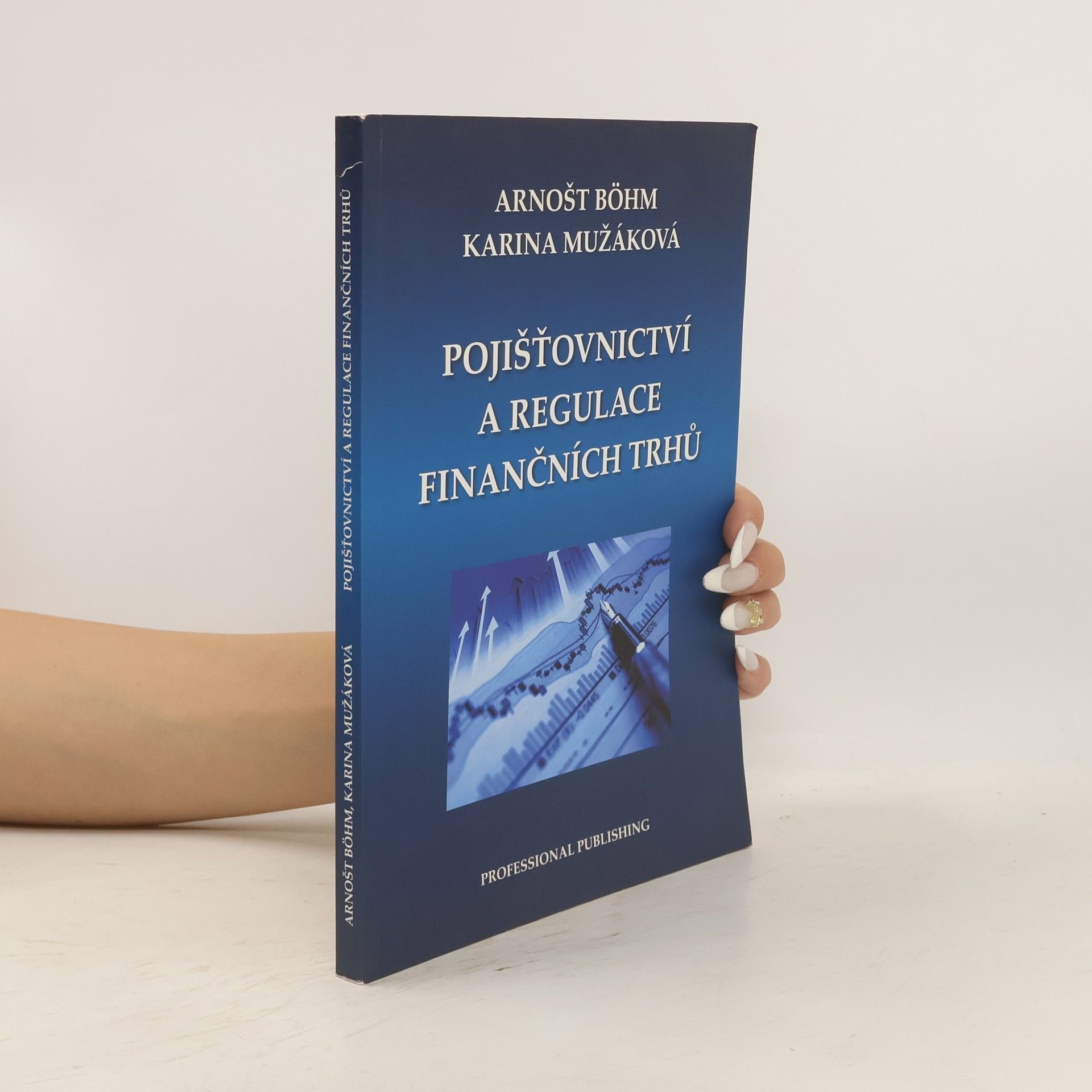 Arnošt Böhm Pojišťovnictví a regulace finančních trhů