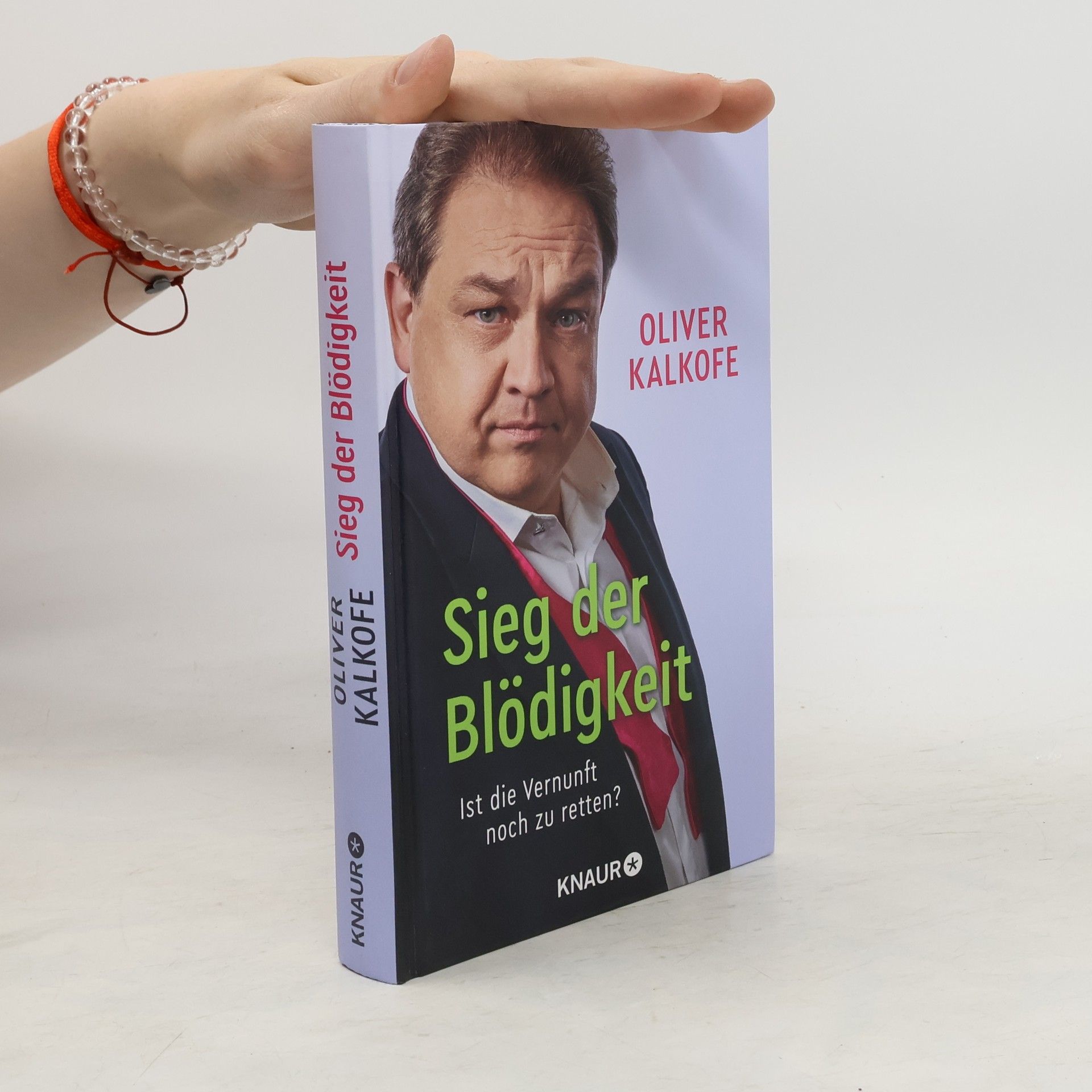 Oliver Kalkofe Sieg der Blödigkeit. Ist die Vernunft noch zu retten? | Bitterböse Gesellschaftskritik von Satiriker und Comedian Oliver Kalkofe
