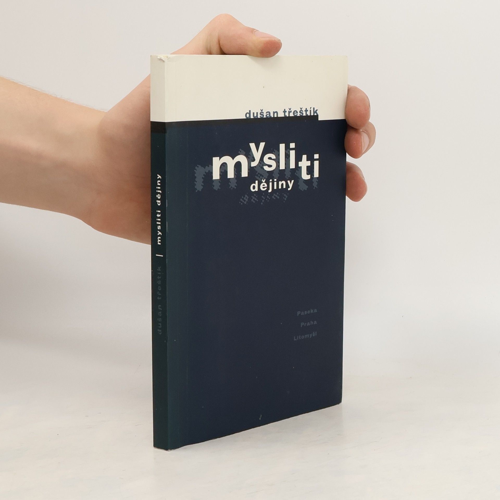 Dušan Třeštík Mysliti dějiny