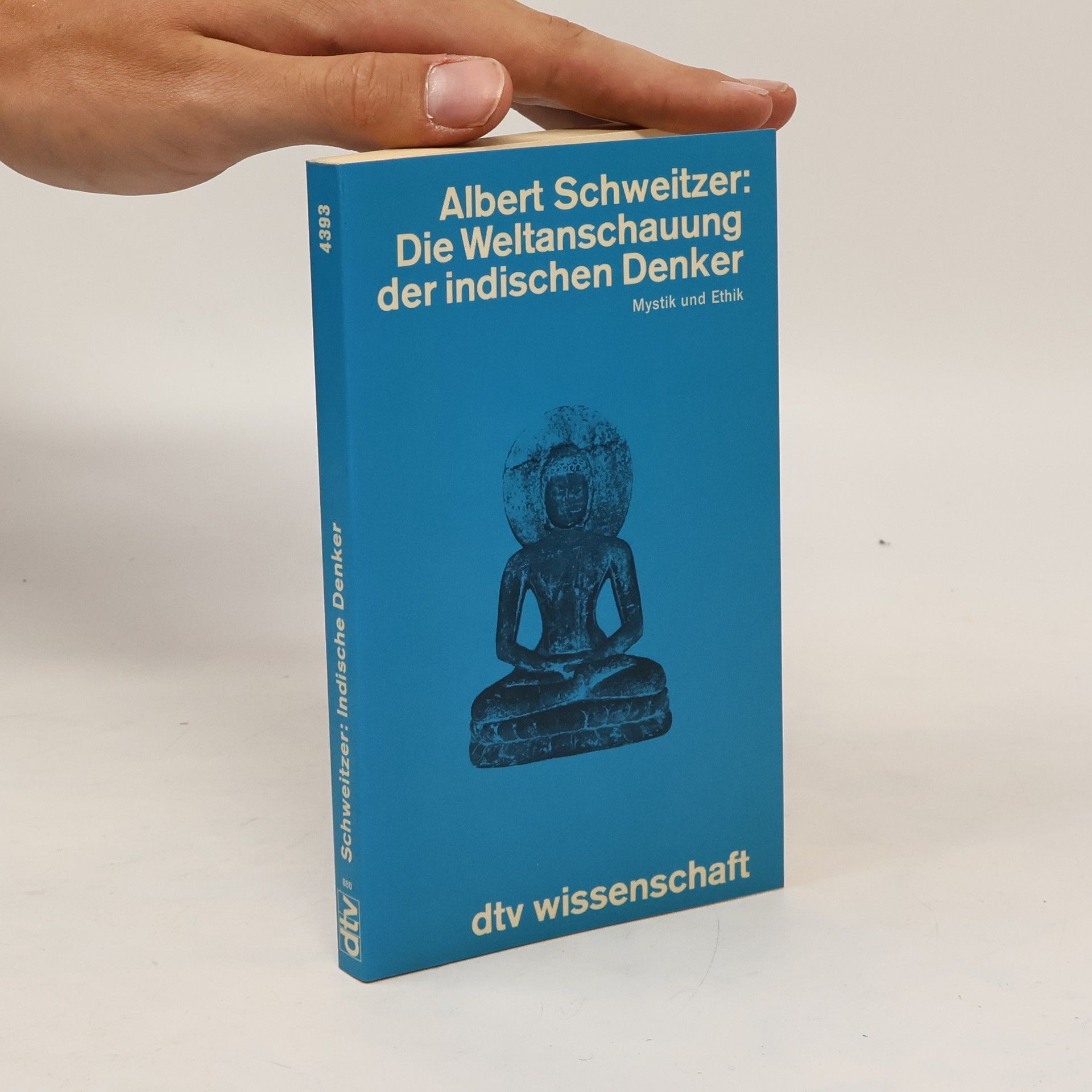 Albert Schweitzer Die Weltanschauung der indischen Denker