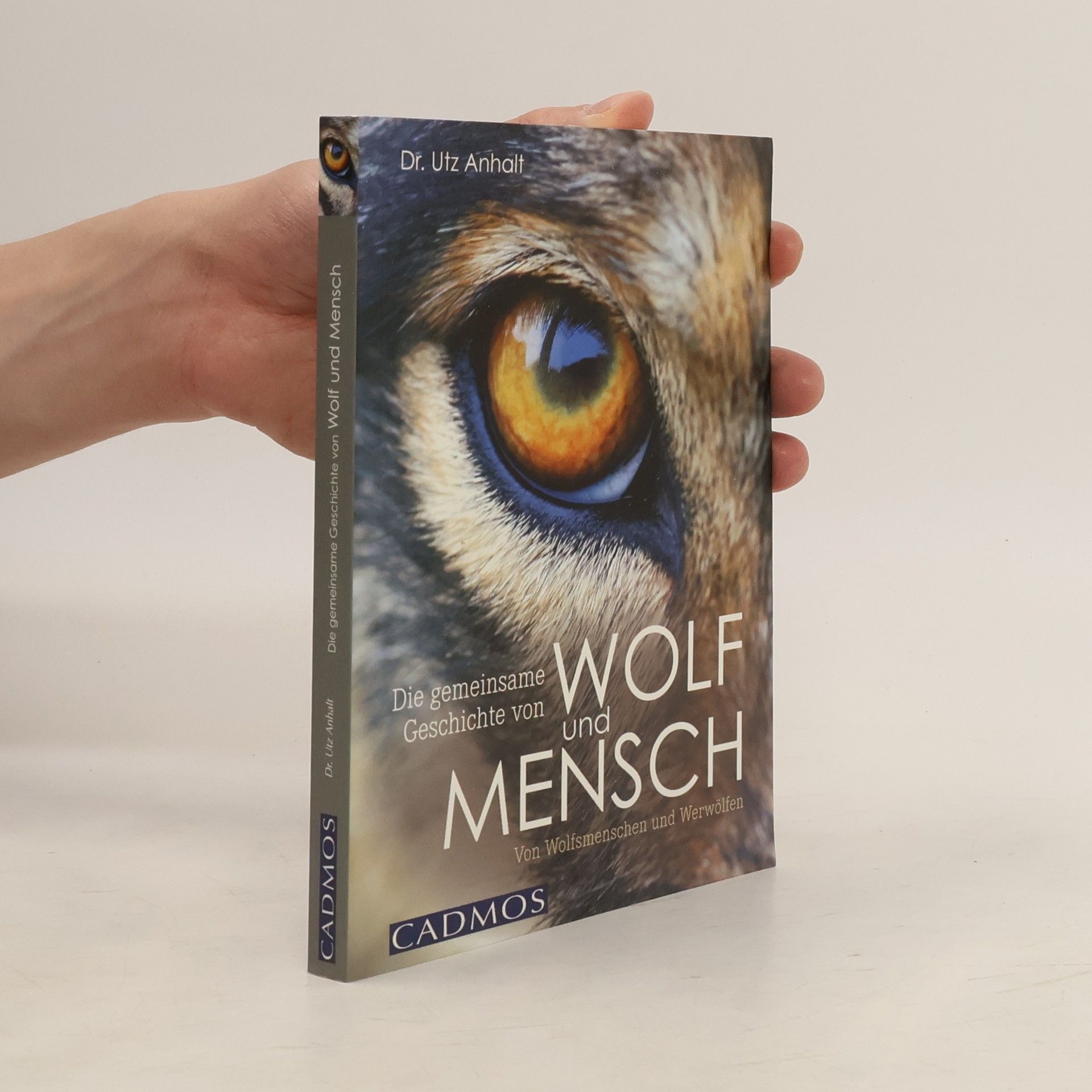 Utz Anhalt Die gemeinsame Geschichte von Wolf und Mensch