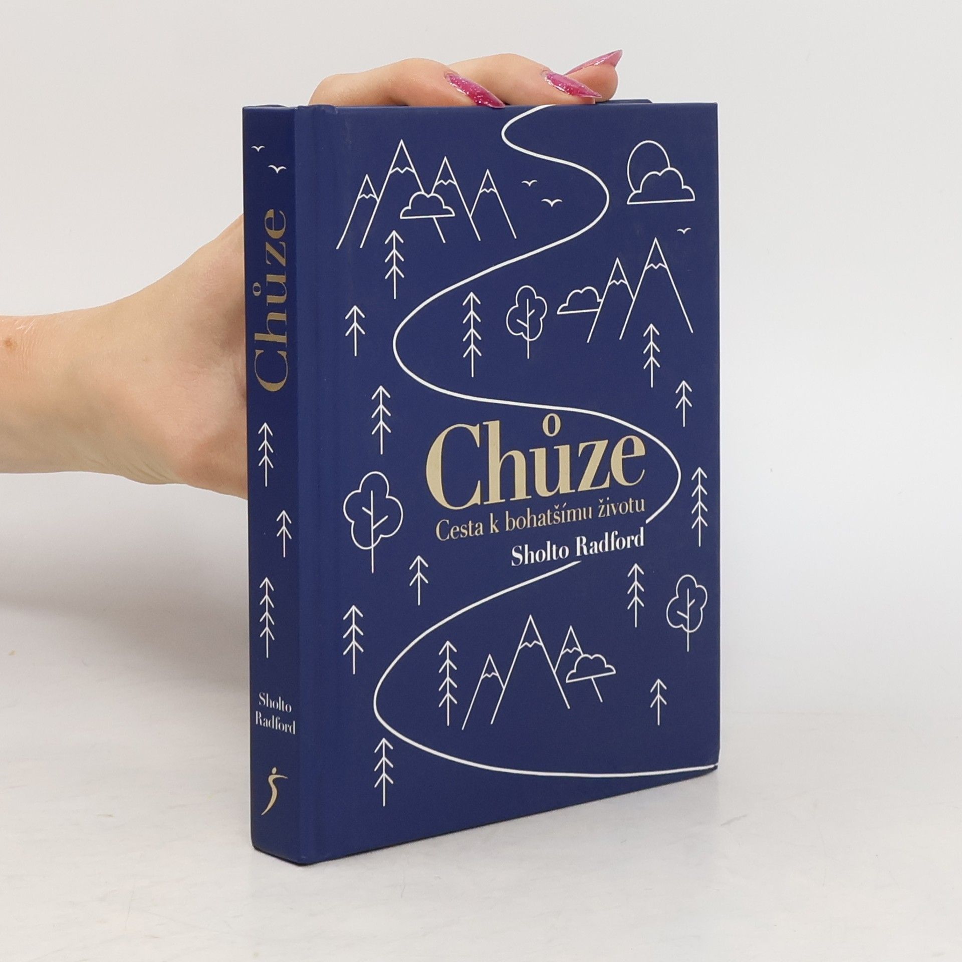 Sholto Radford Chůze: Cesta k bohatšímu životu