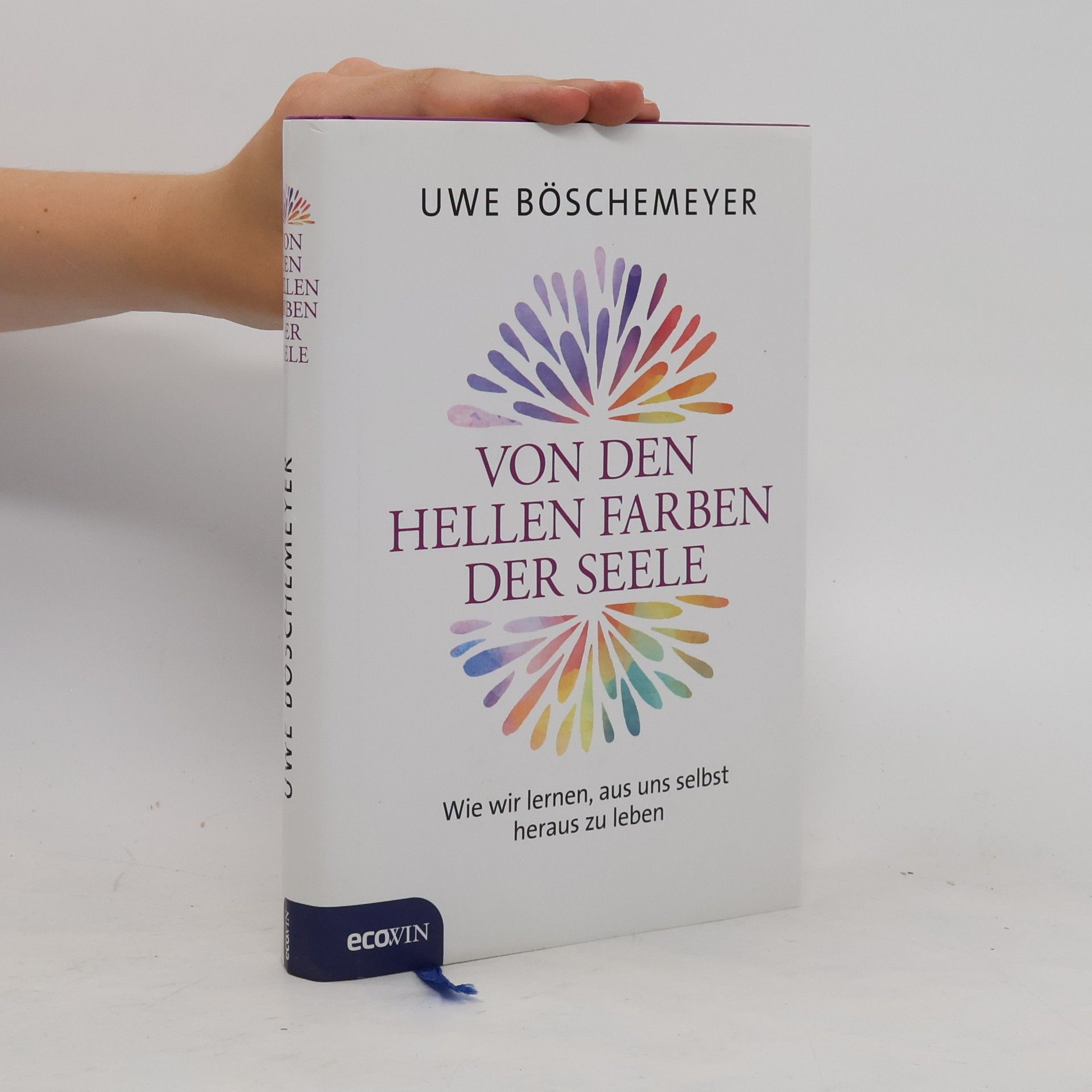 Uwe Böschemeyer Von den hellen Farben der Seele