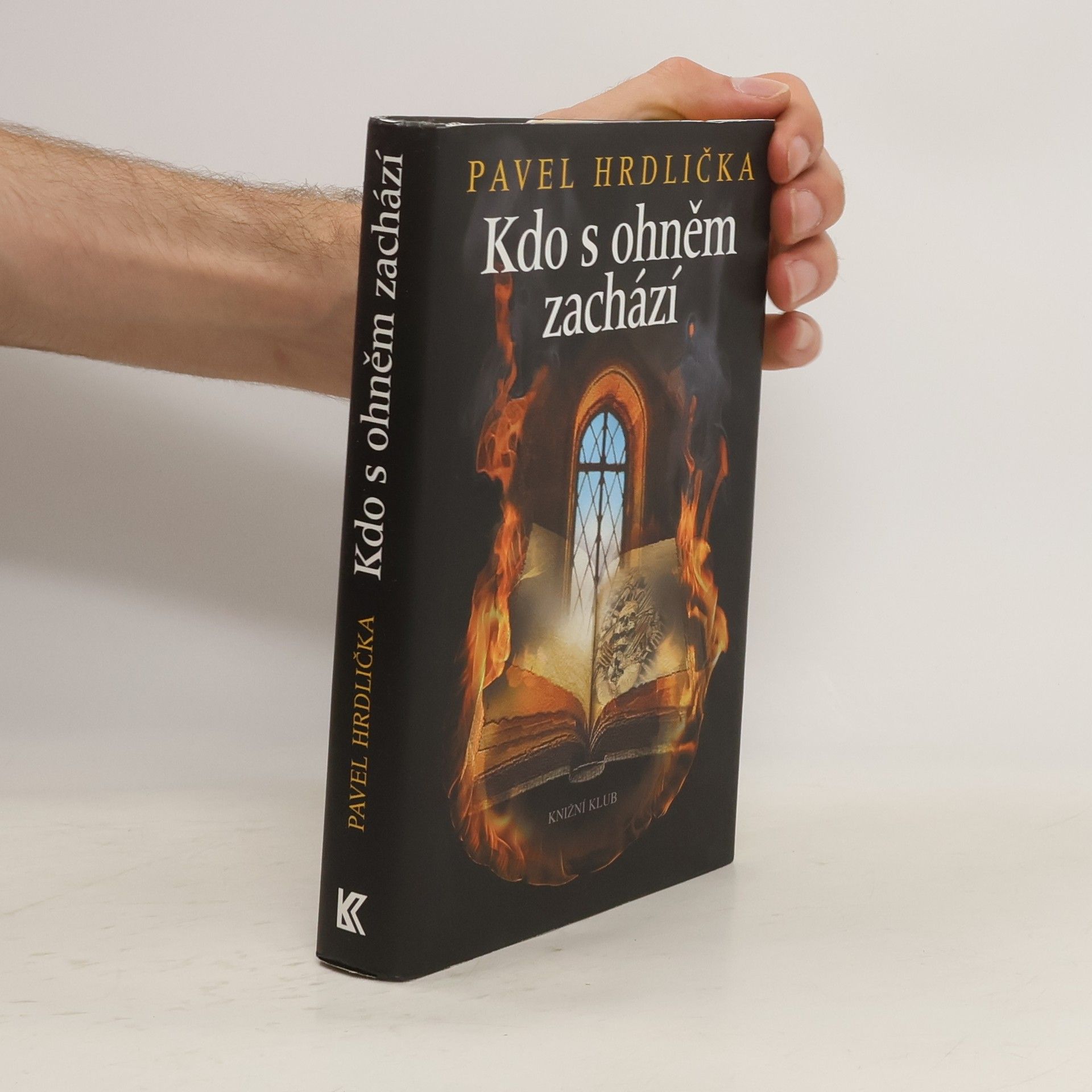 Pavel Hrdlička Kdo s ohněm zachází