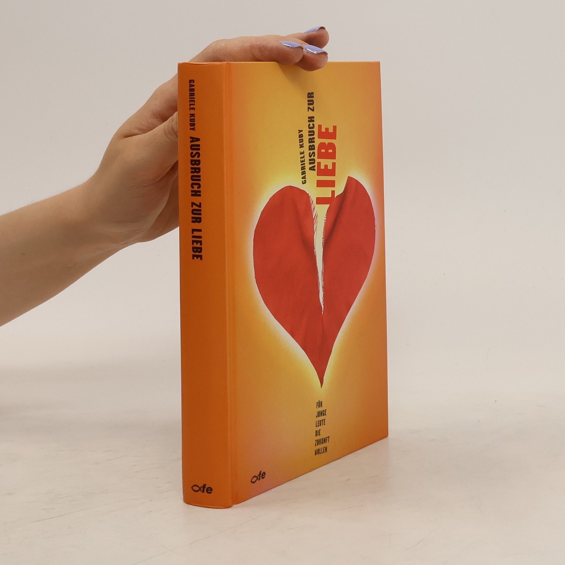 Gabriele Kuby Ausbruch zur Liebe