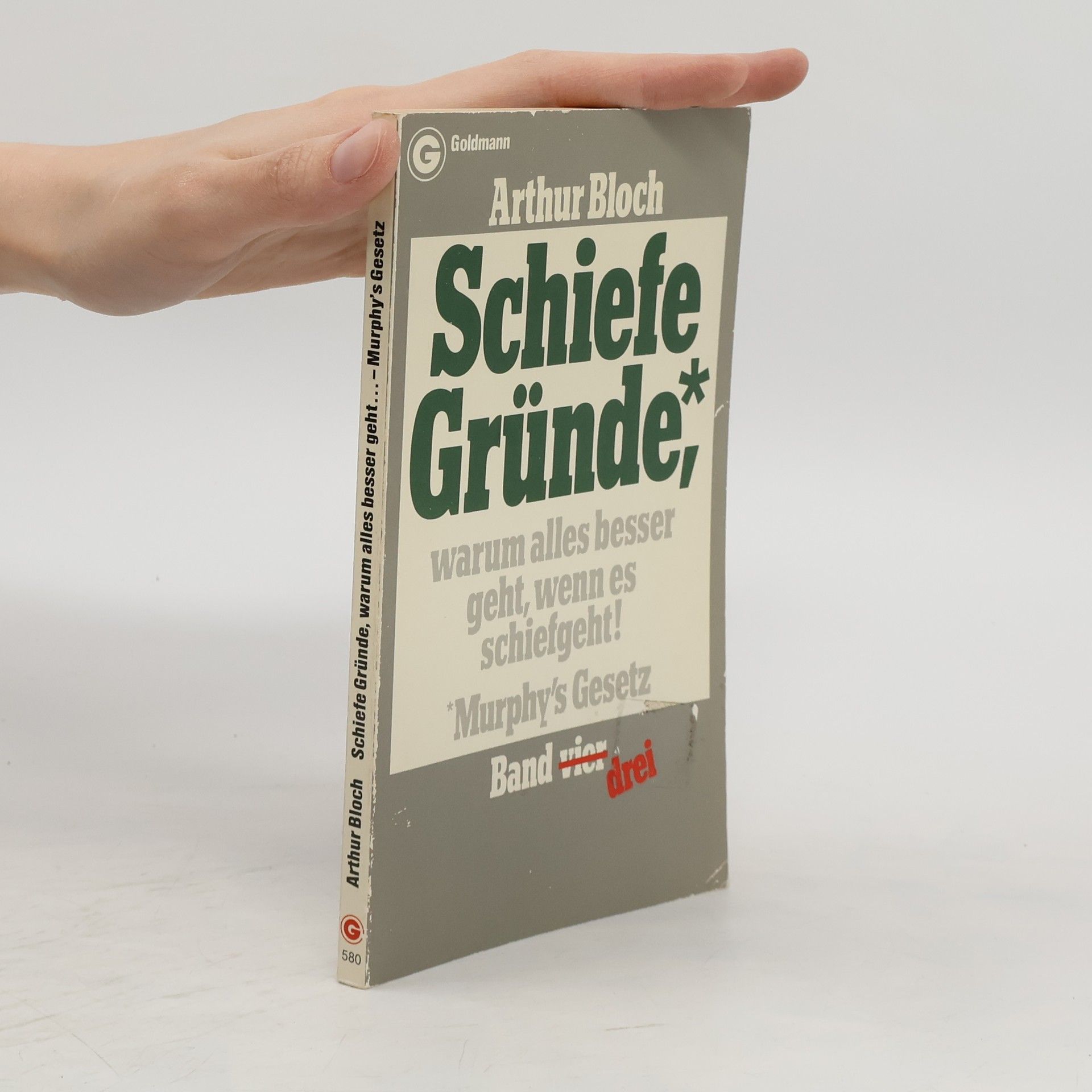 Arthur Bloch Schiefe Gründe, warum alles besser geht, wenn es schiefgeht! Murphys Gesetz