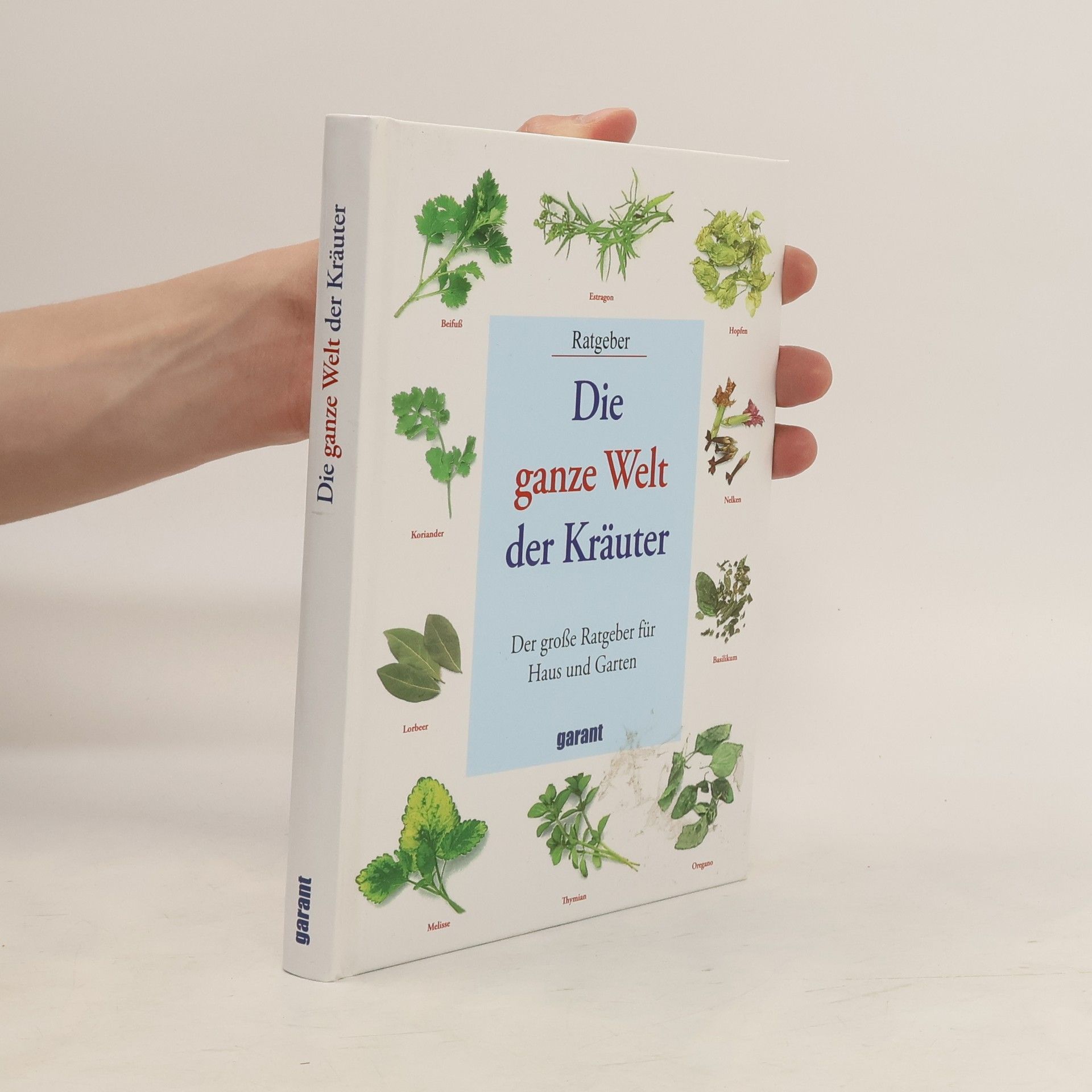 Collectif d'auteurs Die ganze Welt der Kräuter: Der grosse Ratgeber für Haus und Garten
