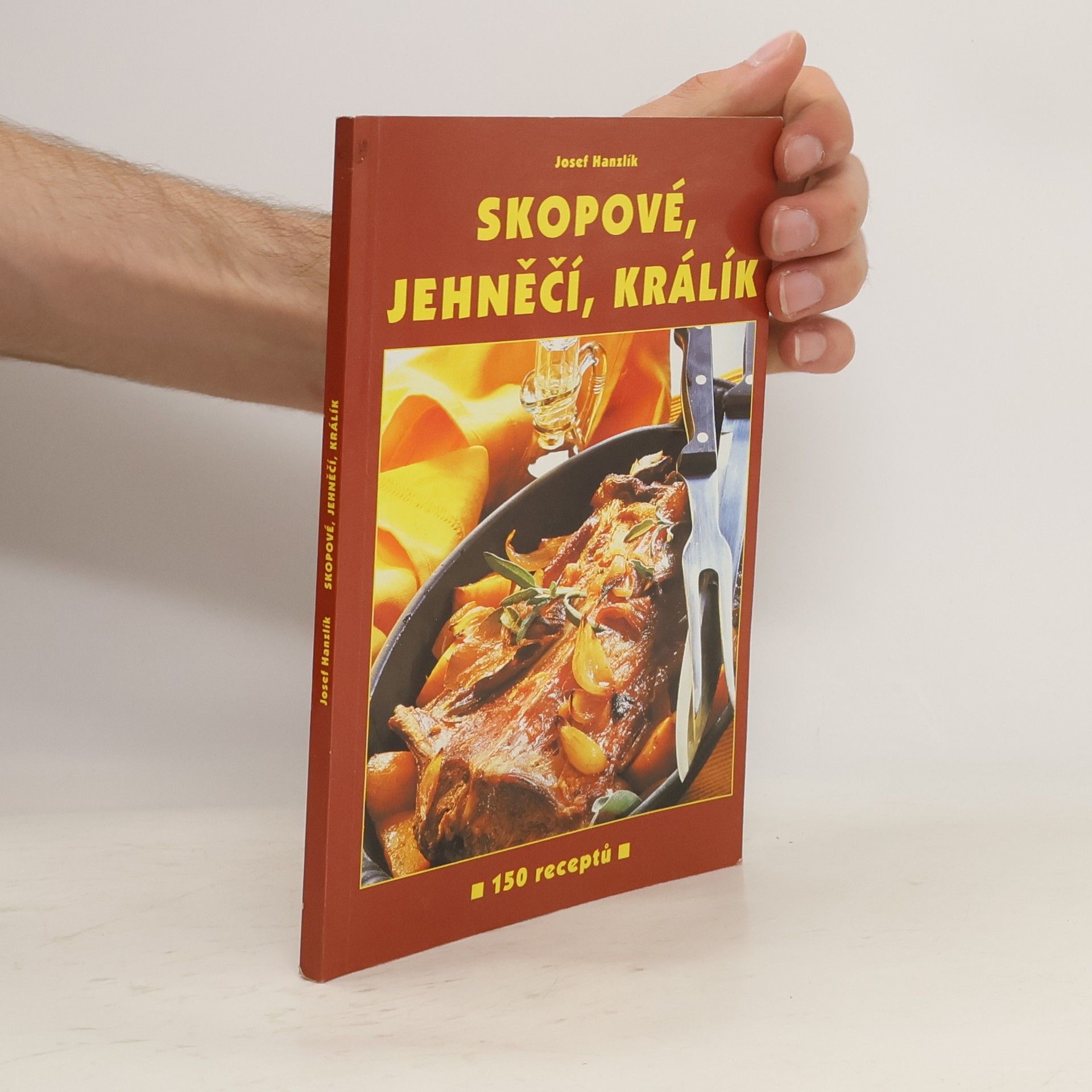 Josef Hanzlík Skopové, jehněčí, králík - 150 receptů