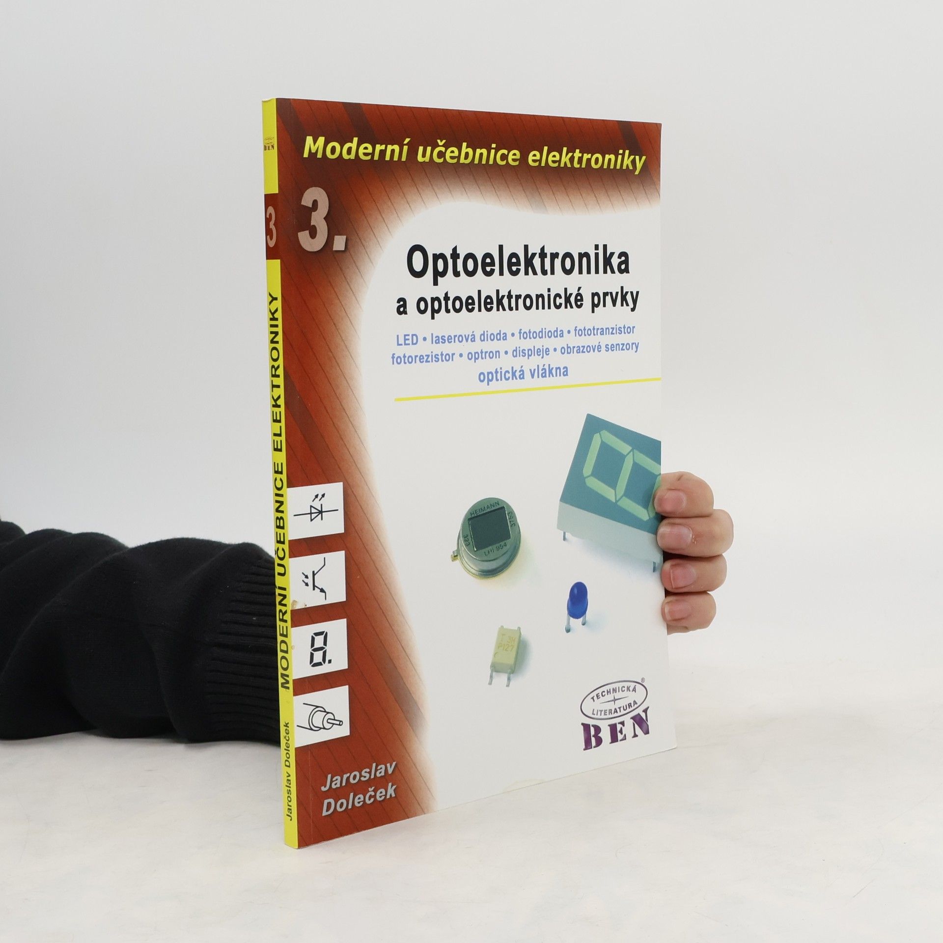 Jaroslav Doleček Moderní učebnice elektroniky 3.díl: Optoelektronika a optoelektronické prvky
