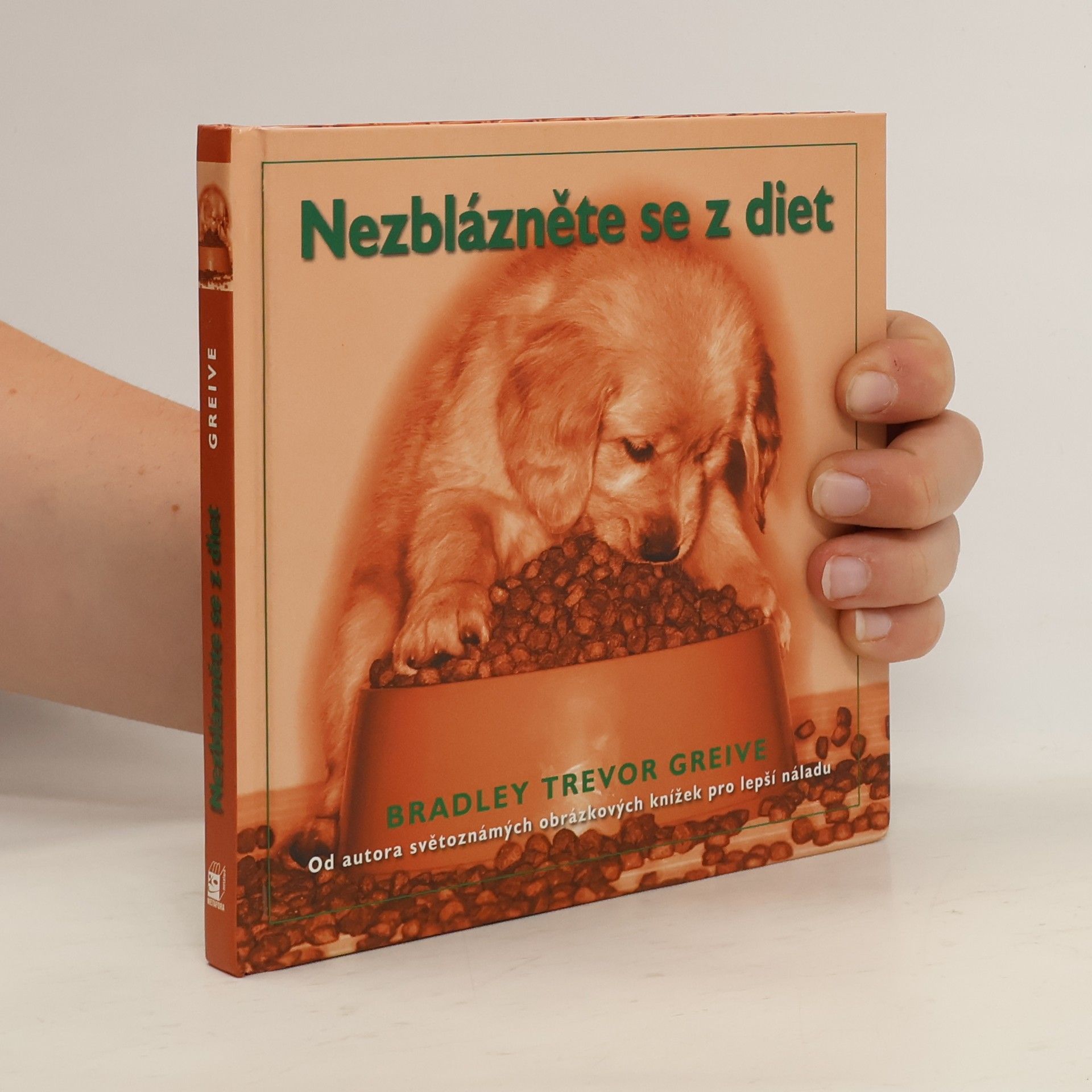 Greive Bradley Trevor Nezblázněte se z diet. Jak přijít o pát kil, aniž byste přišli o rozum