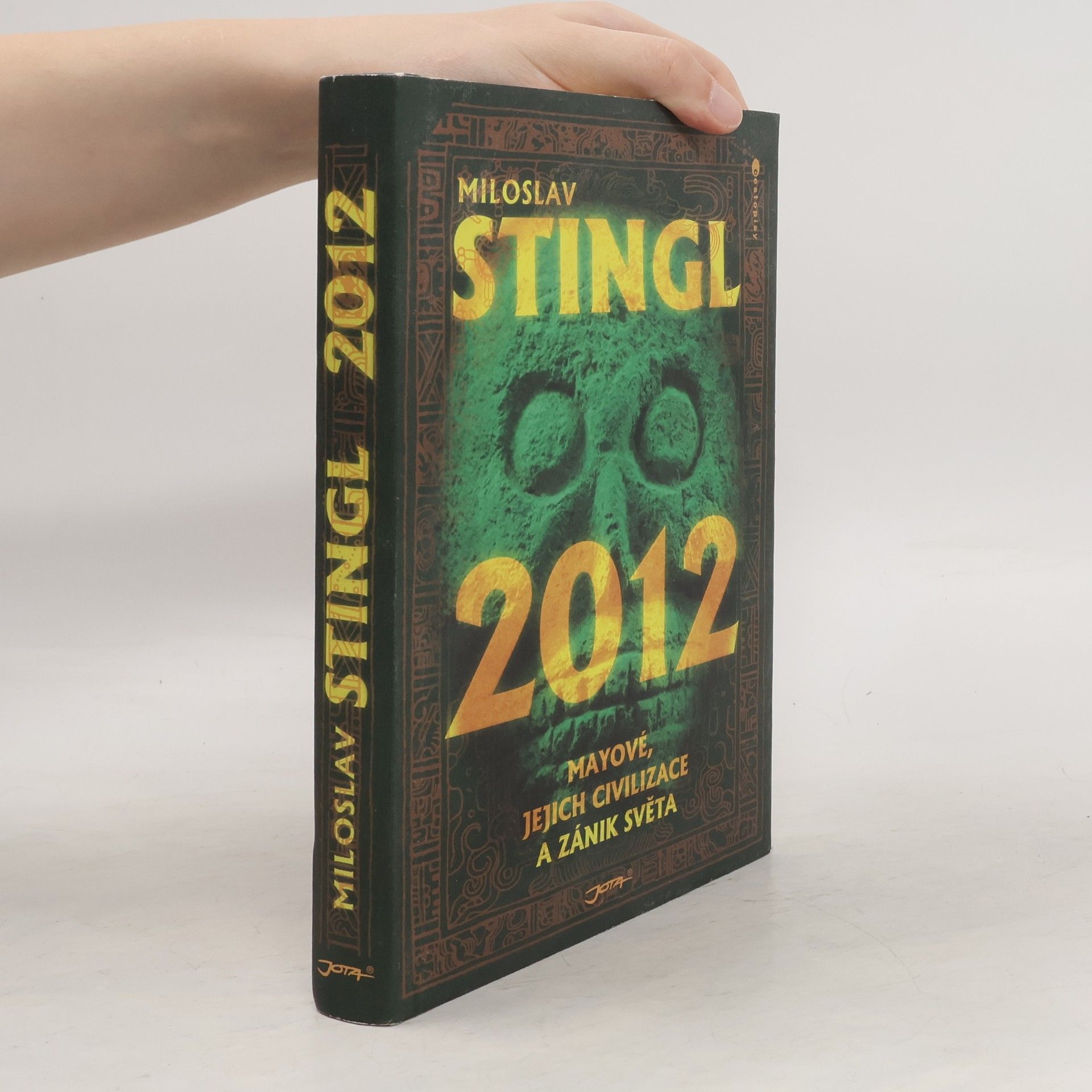 Miloslav Stingl 2012 : Mayové, jejich civilizace a zánik světa