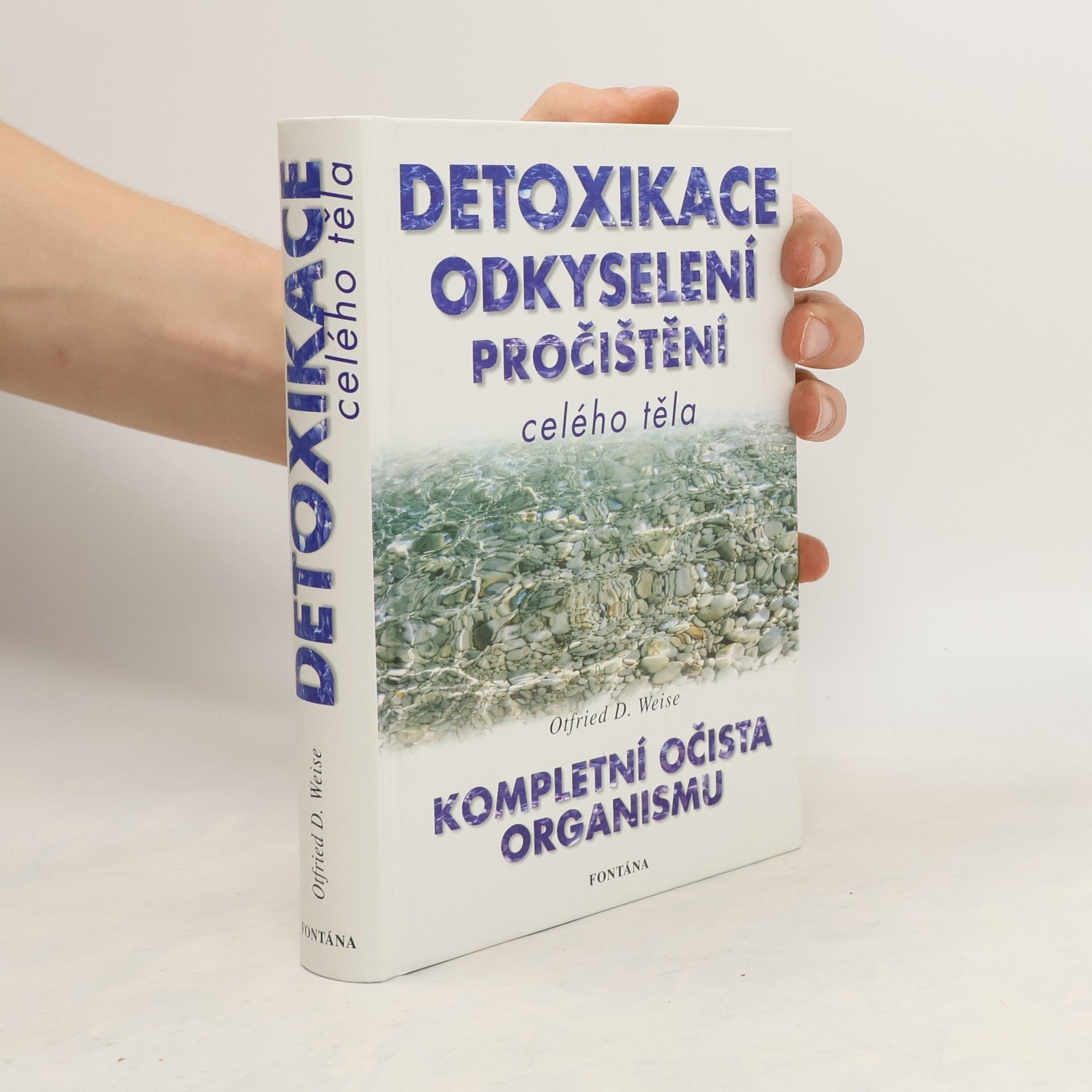 Otfried D. Weise Detoxikace, odkyselení, pročištění celého těla