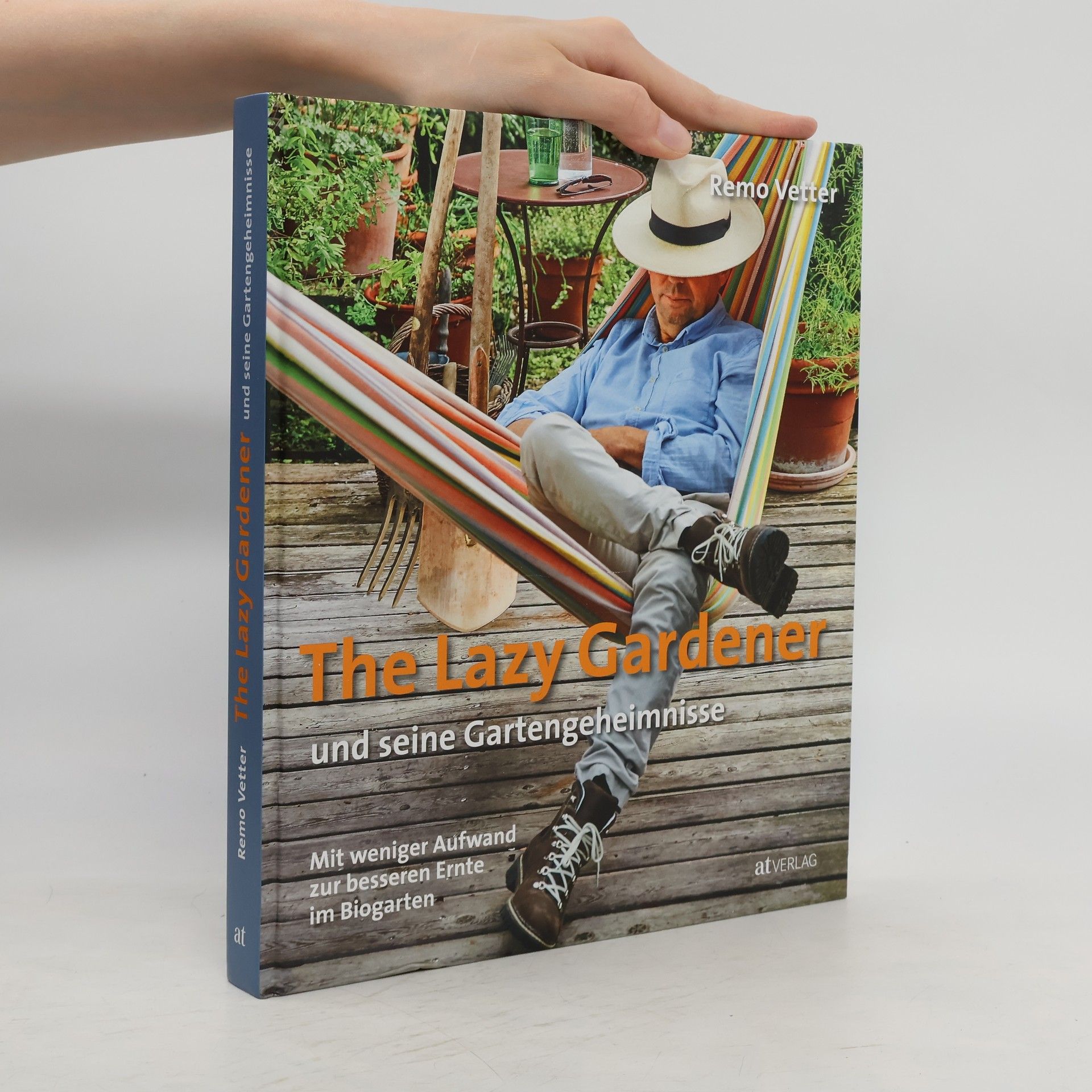 Remo Vetter The lazy gardener und seine Gartengeheimnisse