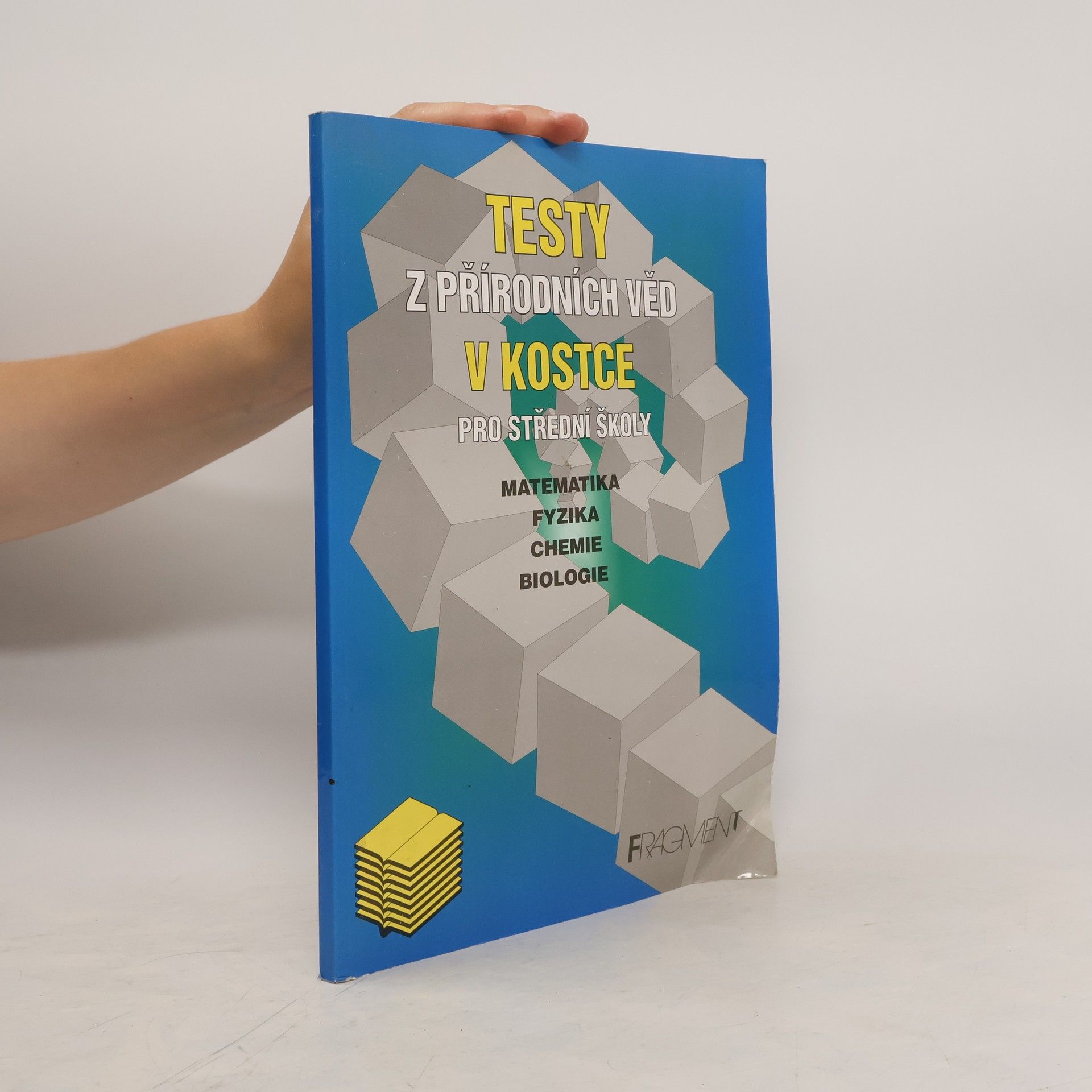 Zdeněk Vošický Testy z přírodních věd v kostce pro střední školy. Matematika, fyzika, chemie, biologie