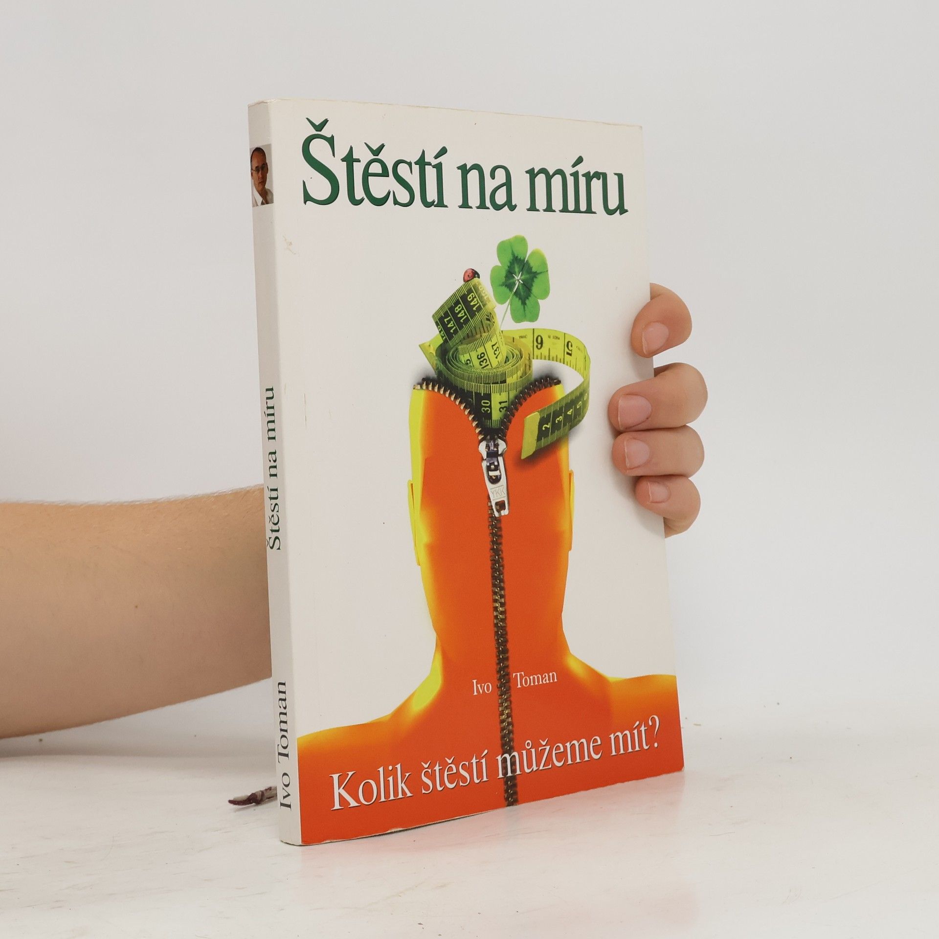 Ivo Toman Štěstí na míru. Kolik štěstí můžeme mít?