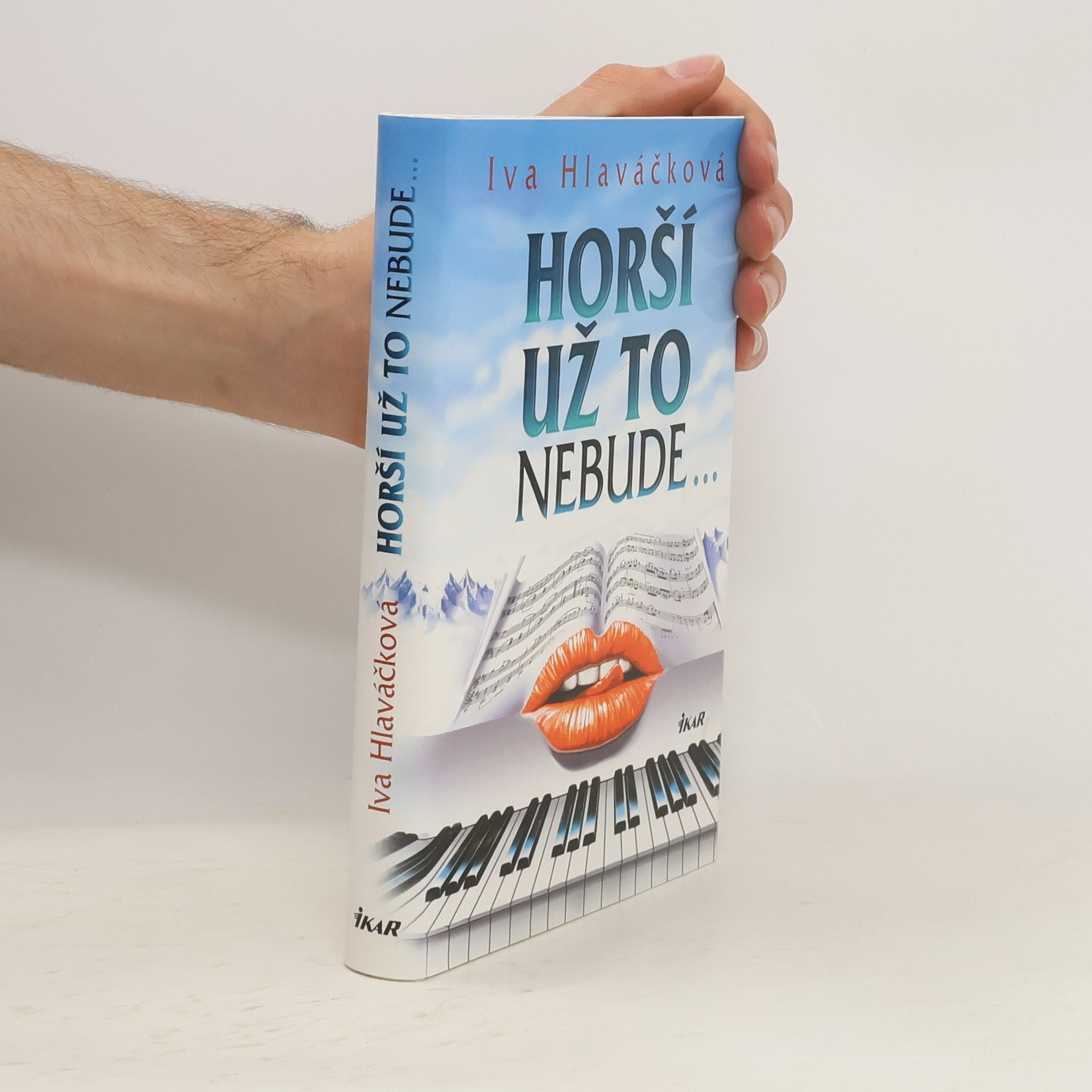 Iva Hlaváčková Horší už to nebude...