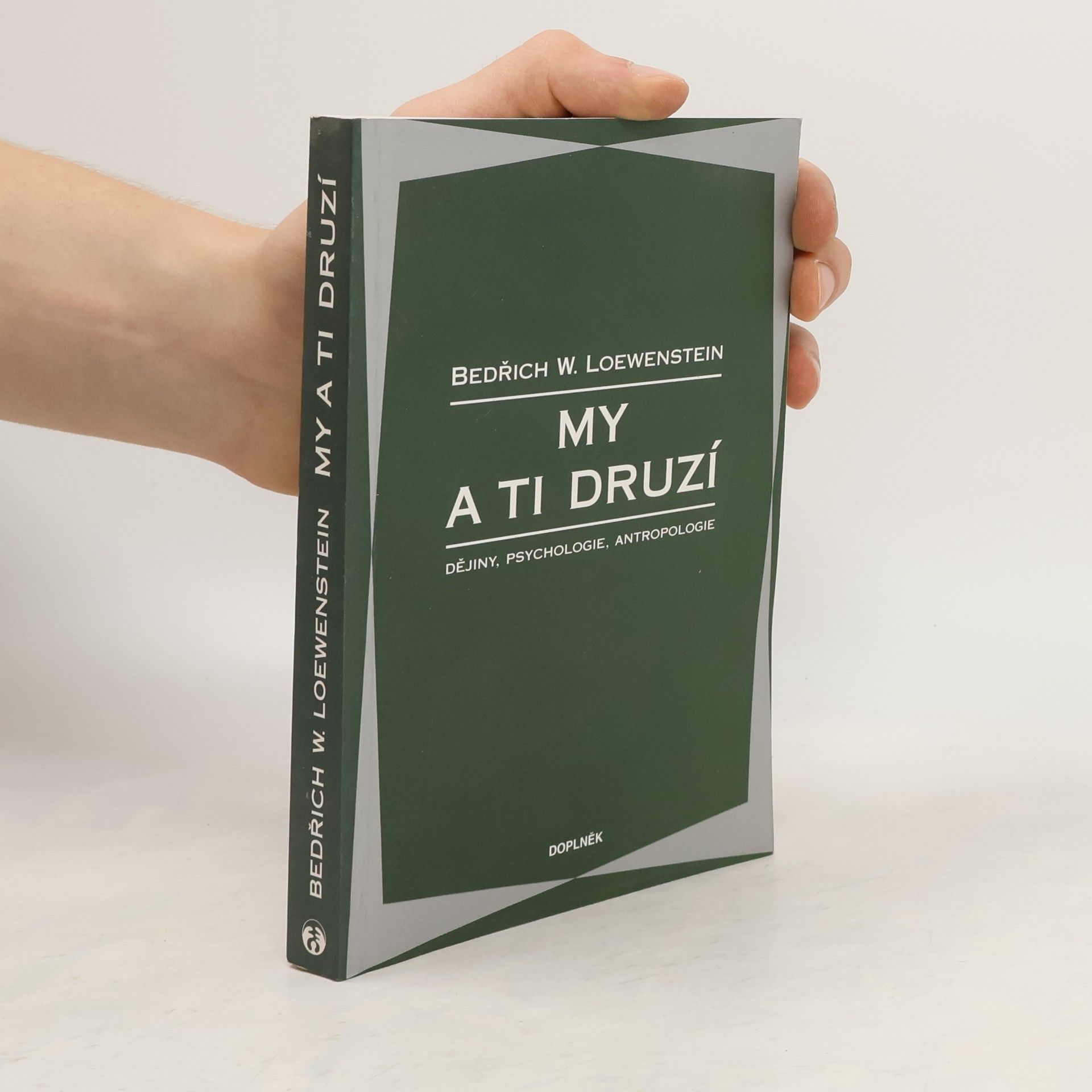 Bedřich Loewenstein My a ti druzí : dějiny, psychologie, antropologie