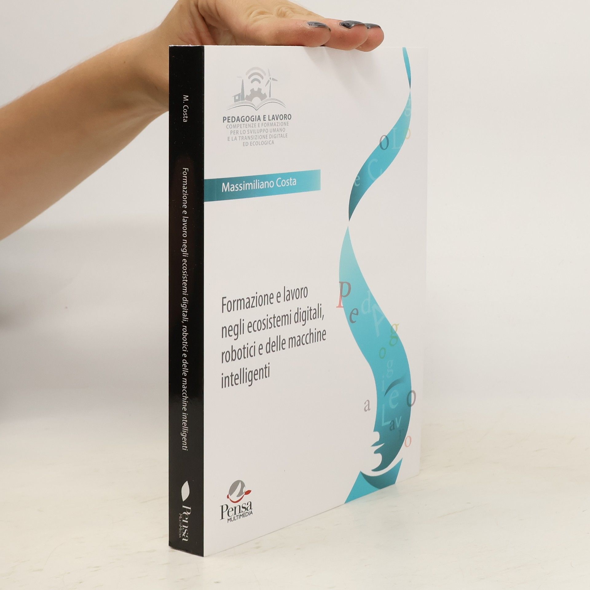 Massimiliano Costa Formazione e lavoro negli ecosistemi digitali, robotici e delle macchine intelligenti